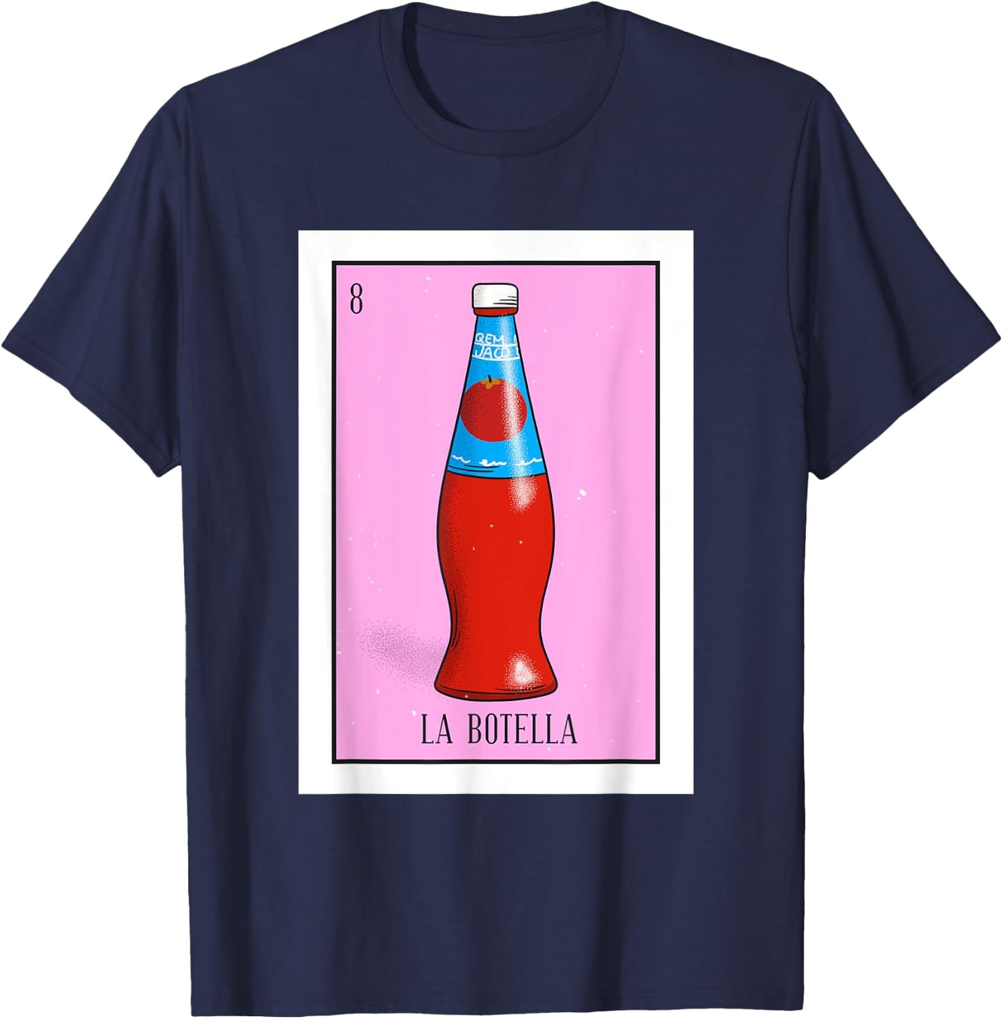 La Botella Lotteria La bottiglia Mexican paper Lottery T-Shirt - T-Shirt | Navy