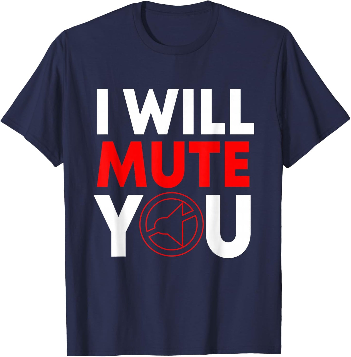 I Will Mute You Audio Sound Engineer Recording Editor T-Shirt - T-Shirt | Navy