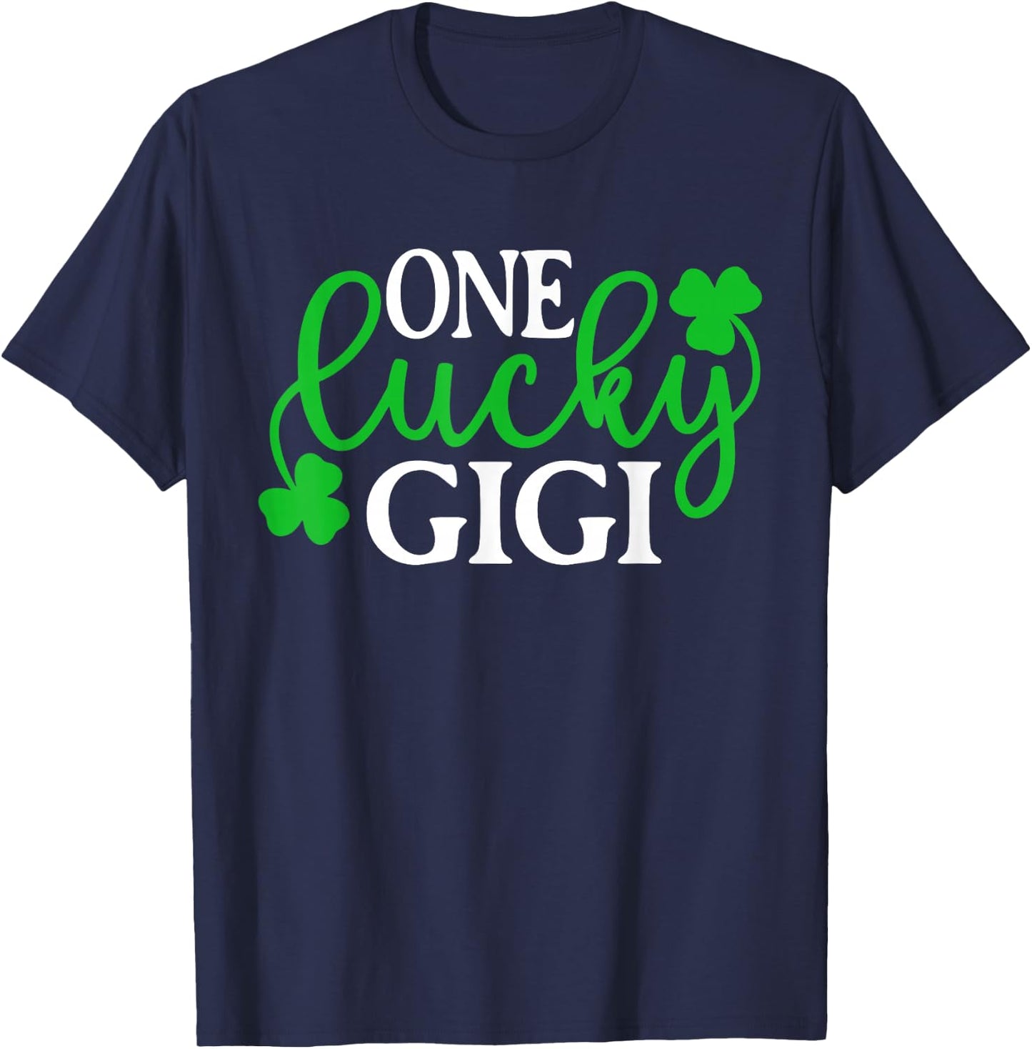 One Lucky Gigi Shirt Funny St Patrick's Day Shamrock Irish T-Shirt - T-Shirt | Navy