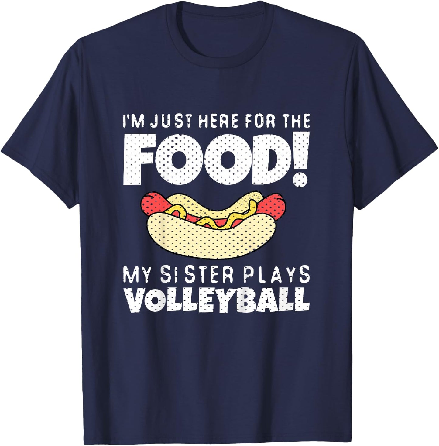 Funny Volleyball Brother Sister I'm Just Here For The Food T-Shirt - T-Shirt | Navy