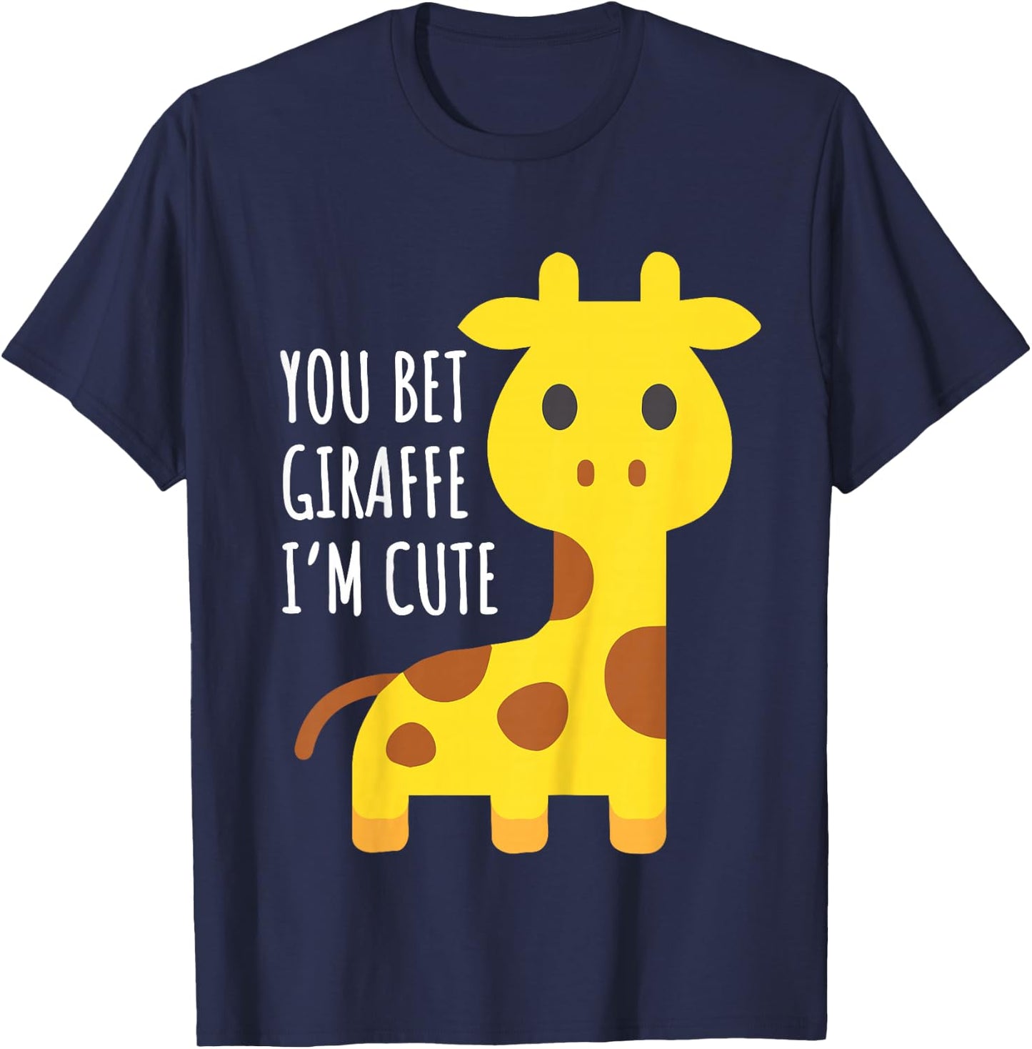 You Bet Giraffe I'm Cute, Toddler Boys Girls Funny Giraffe T-Shirt - T-Shirt | Navy
