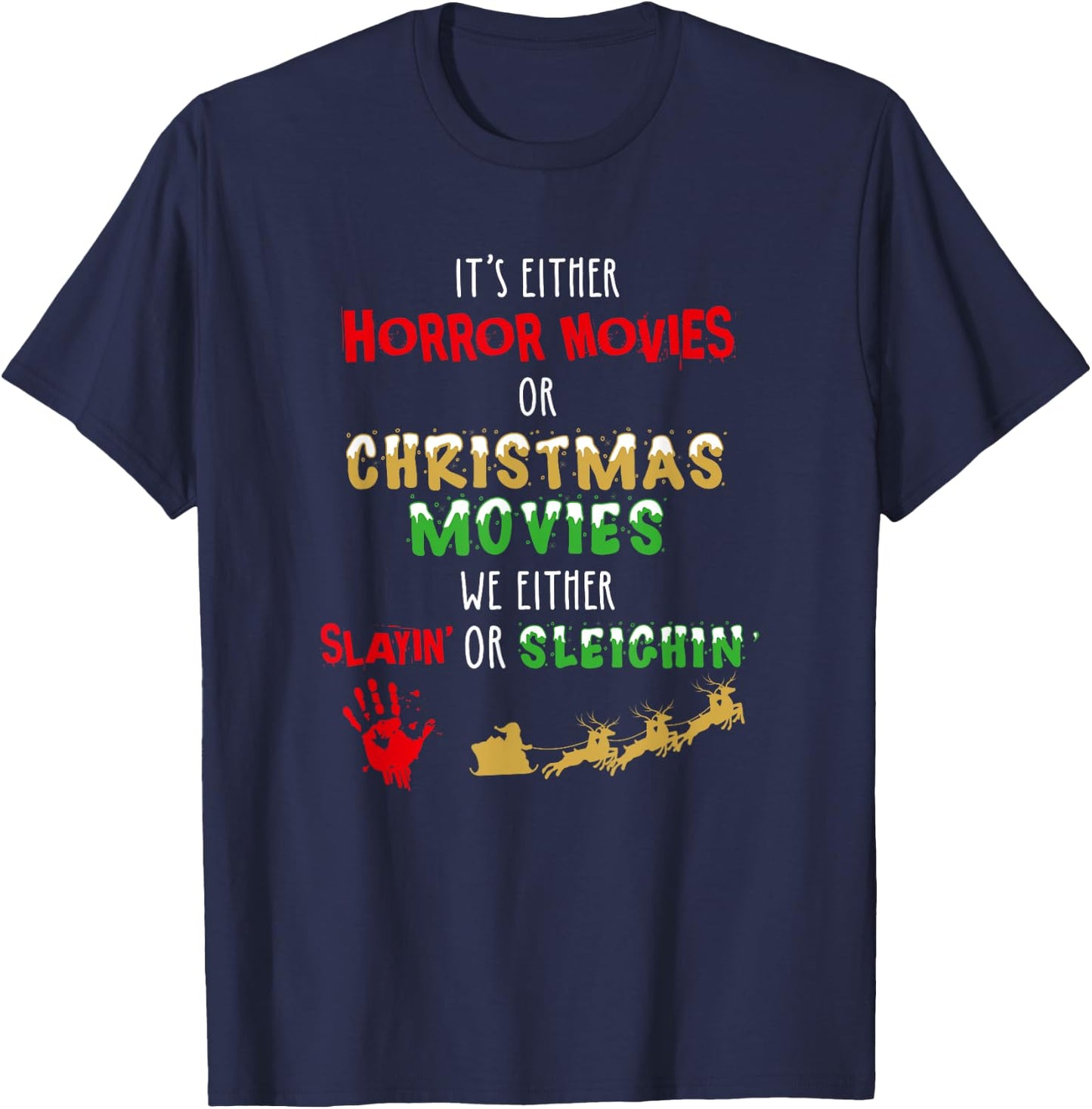 It's Either Horror Movies Or Christmas Movies T-Shirt - T-Shirt | Navy