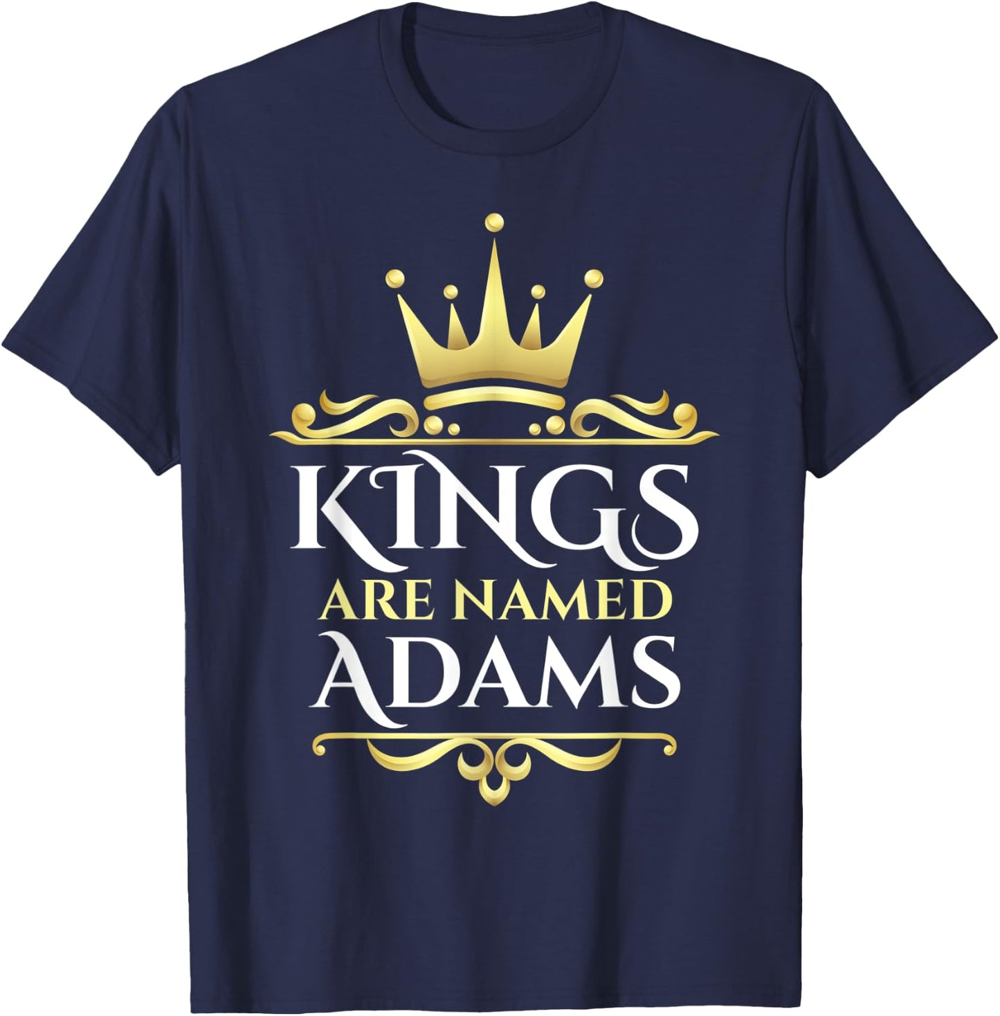 Kings Are Named Adams T-Shirt - T-Shirt | Navy