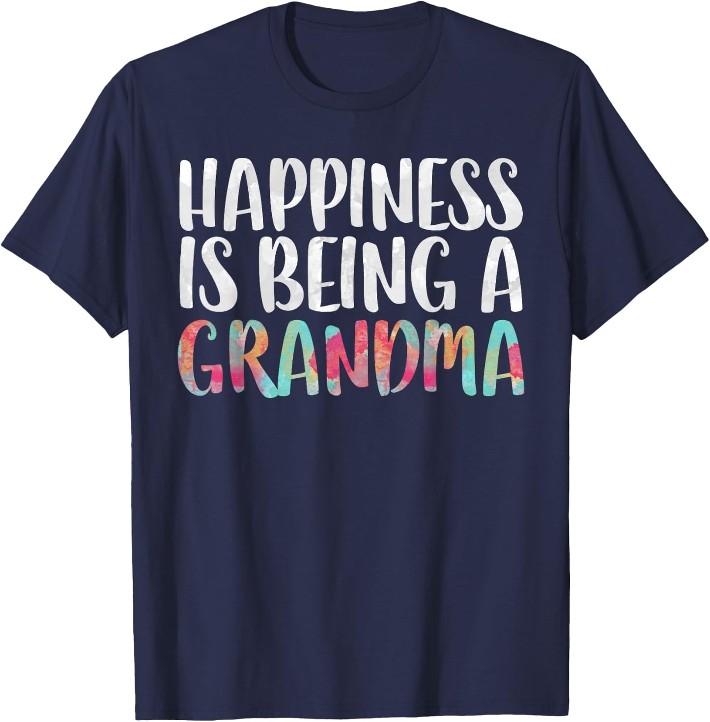 Happiness Is Being A Grandma Shirt Women Mothers Day T-Shirt - T-Shirt | Navy