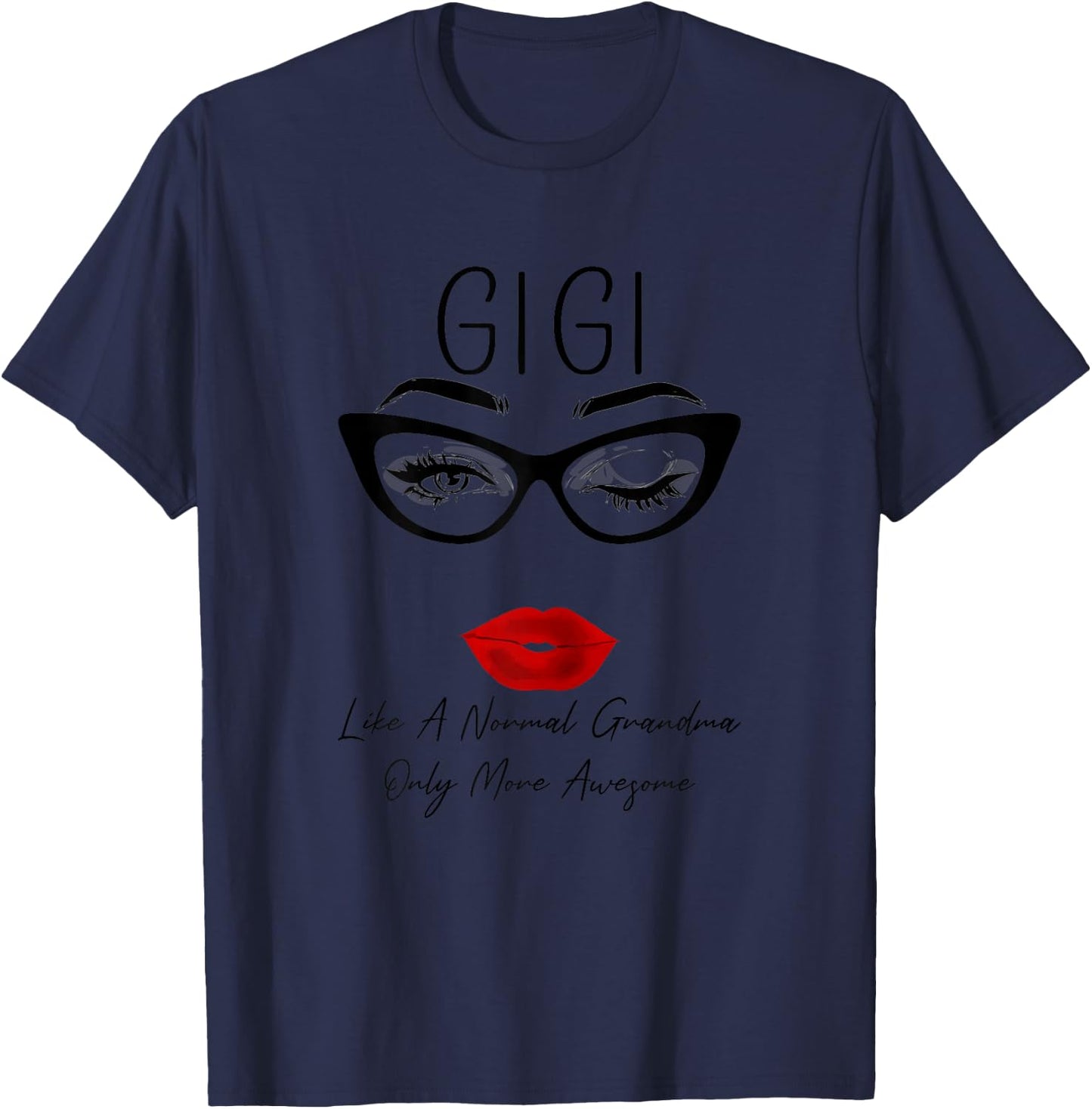 Gigi Like a Normal Grandma Only More Awesome Glasses Face T-Shirt - T-Shirt | Navy