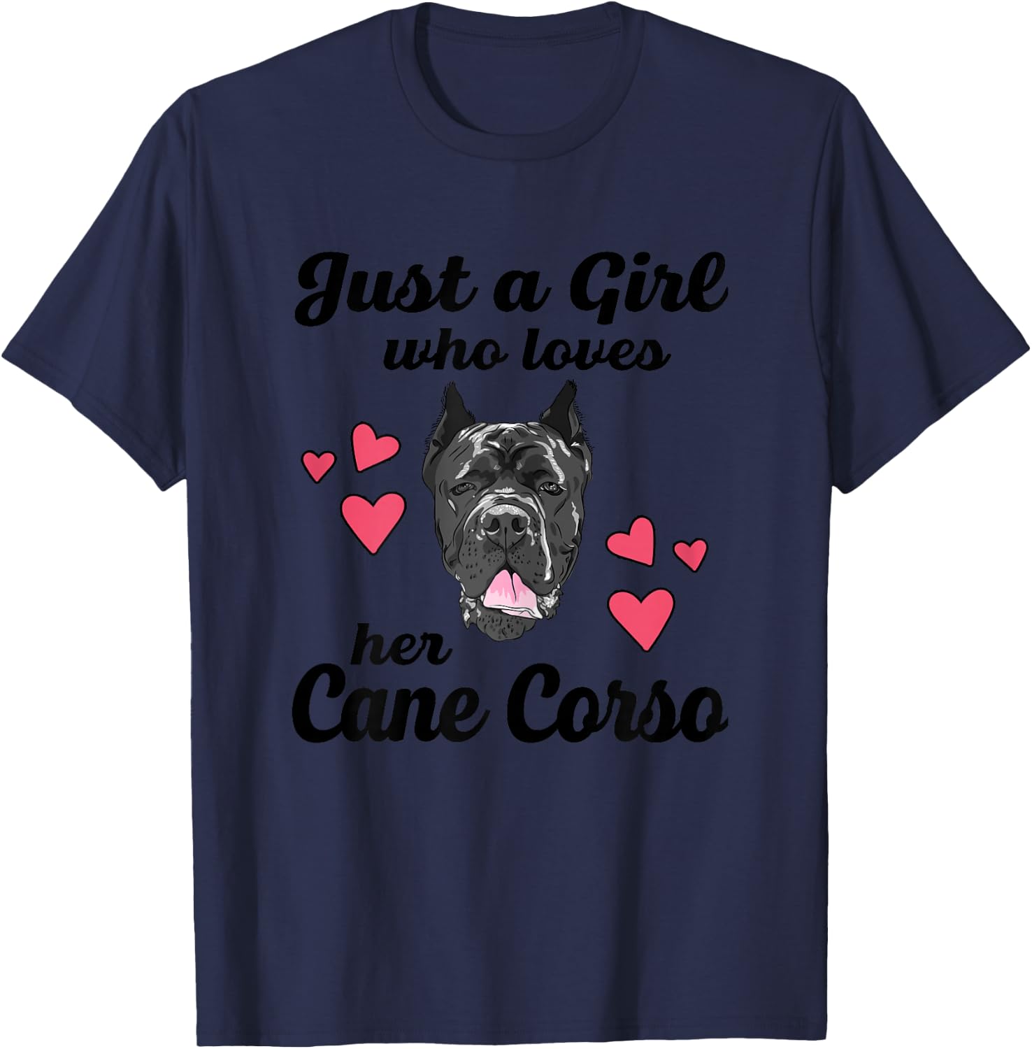 Just A Girl Who Loves Her Cane Corso Funny Dog Mom T-Shirt - T-Shirt | Navy