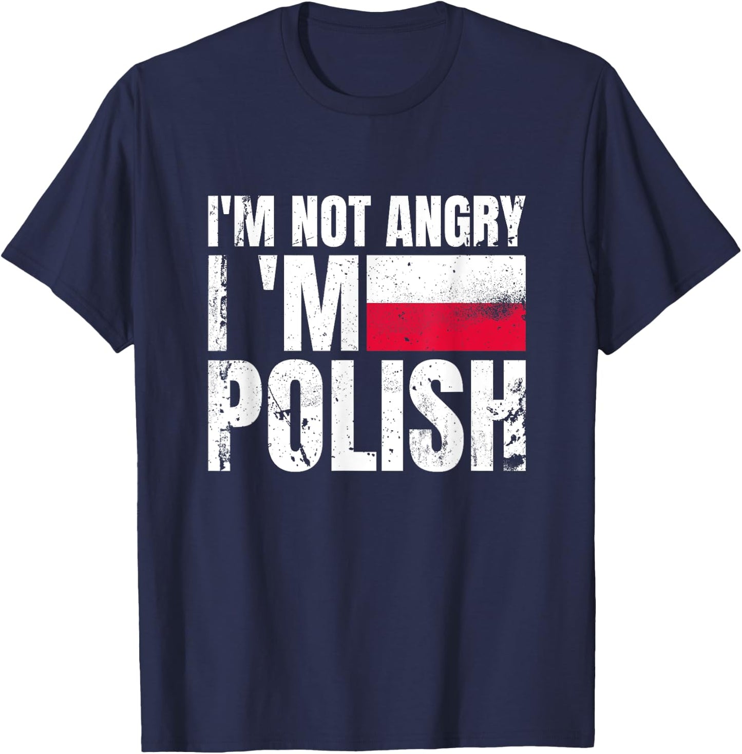I'm Not Angry I'm Polish Poland Vintage Flag Pole T-Shirt - T-Shirt | Navy