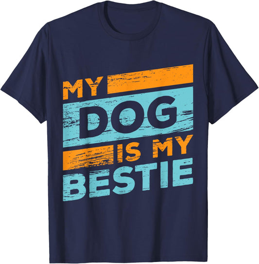 my dog is my bestie Is My Best Friend And Any Other Friends T-Shirt - T-Shirt | Navy