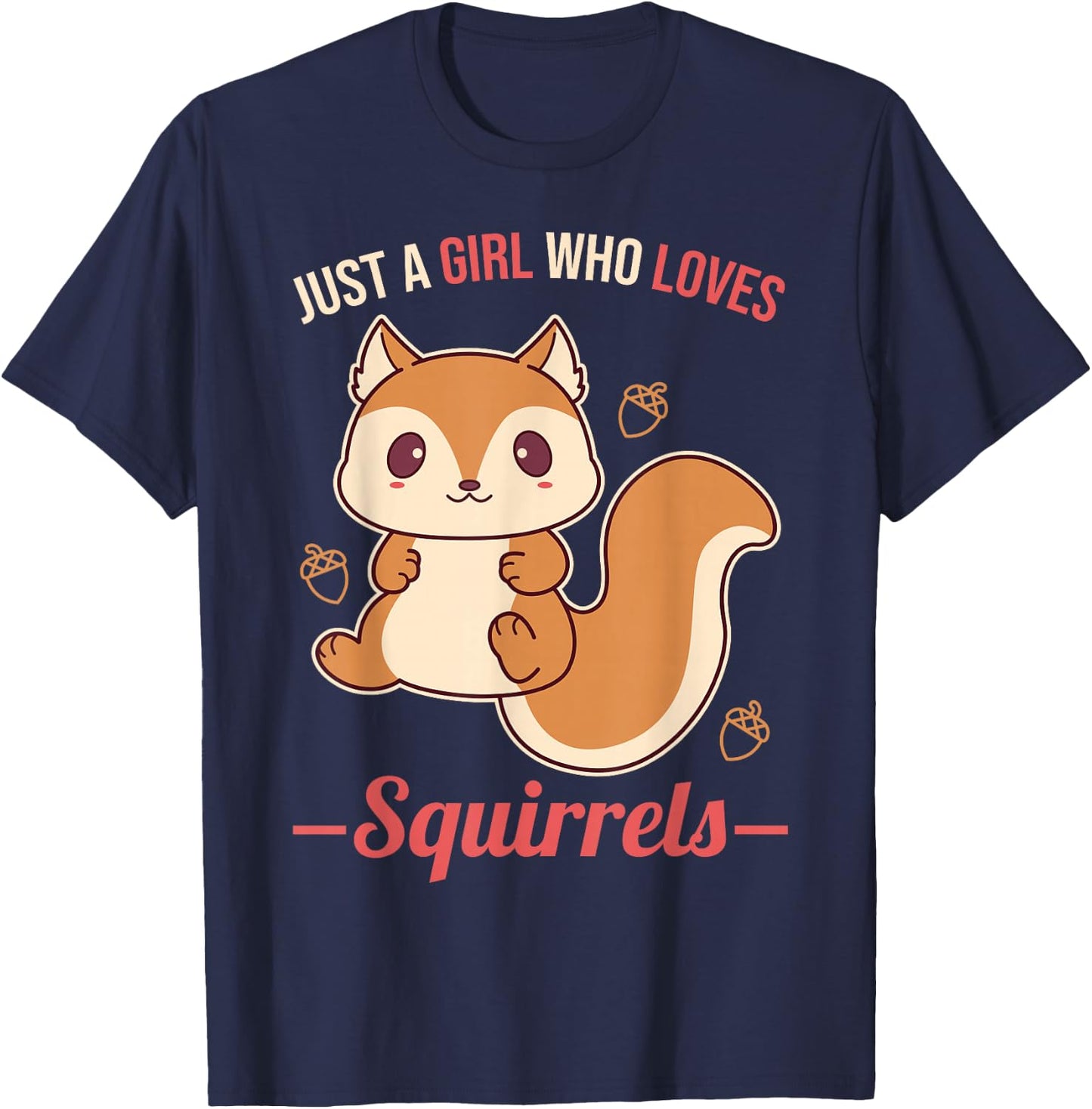 Just A Girl Who Loves Squirrels T-Shirt - T-Shirt | Navy