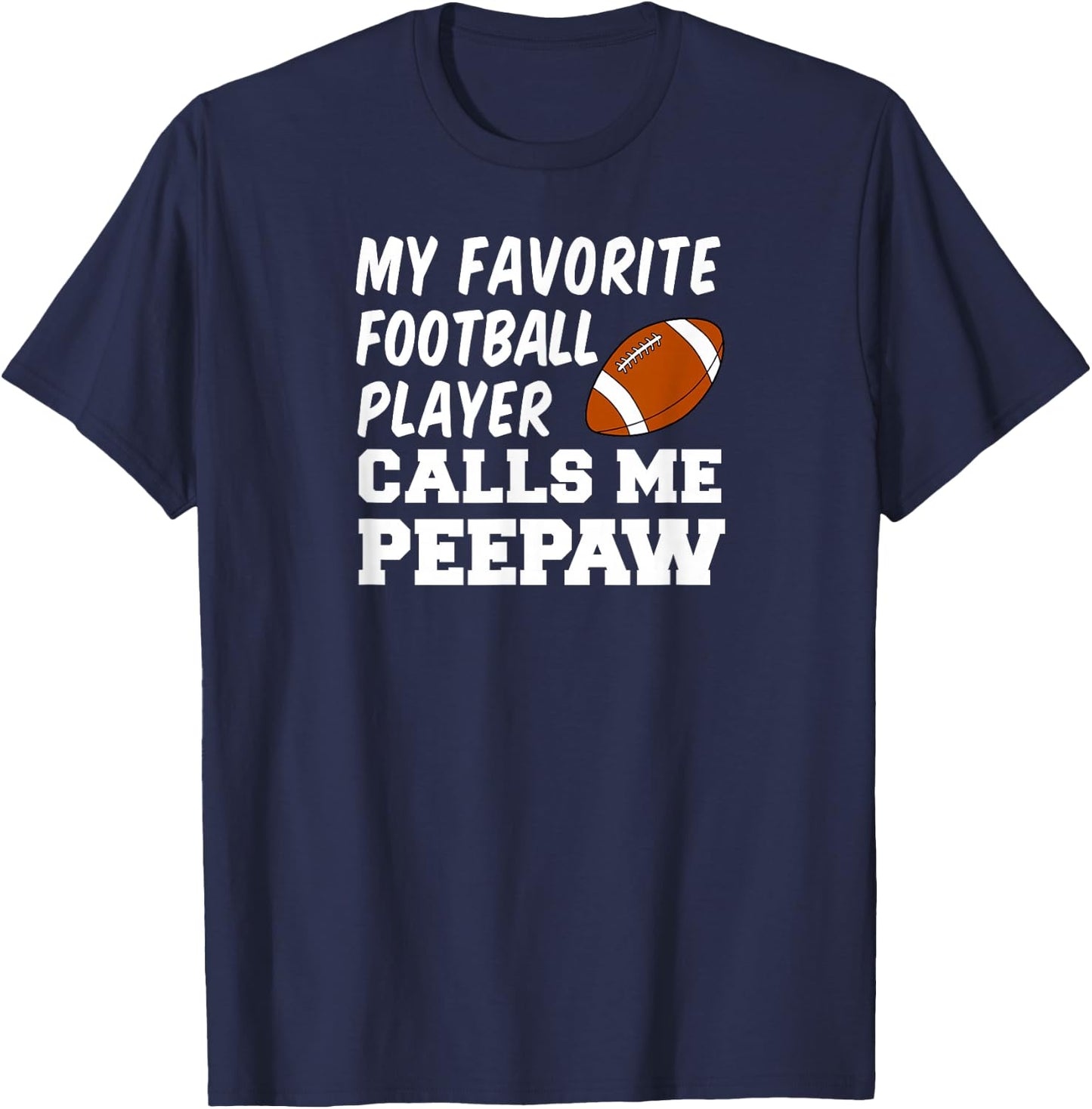 My Favorite Football Player Calls Me Peepaw Grandpa T-Shirt - T-Shirt | Navy