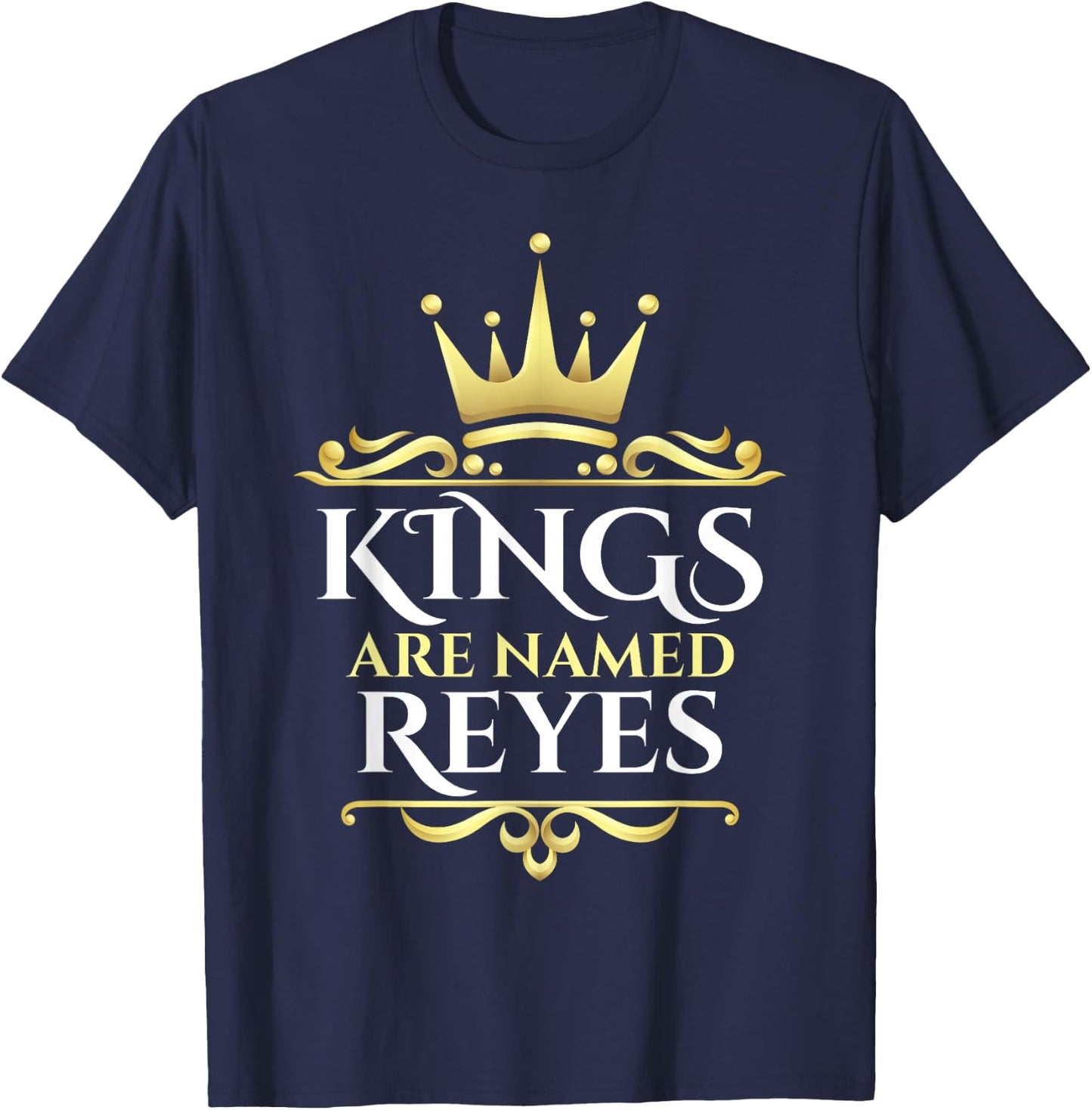 Kings Are Named Reyes T-Shirt - T-Shirt | Navy