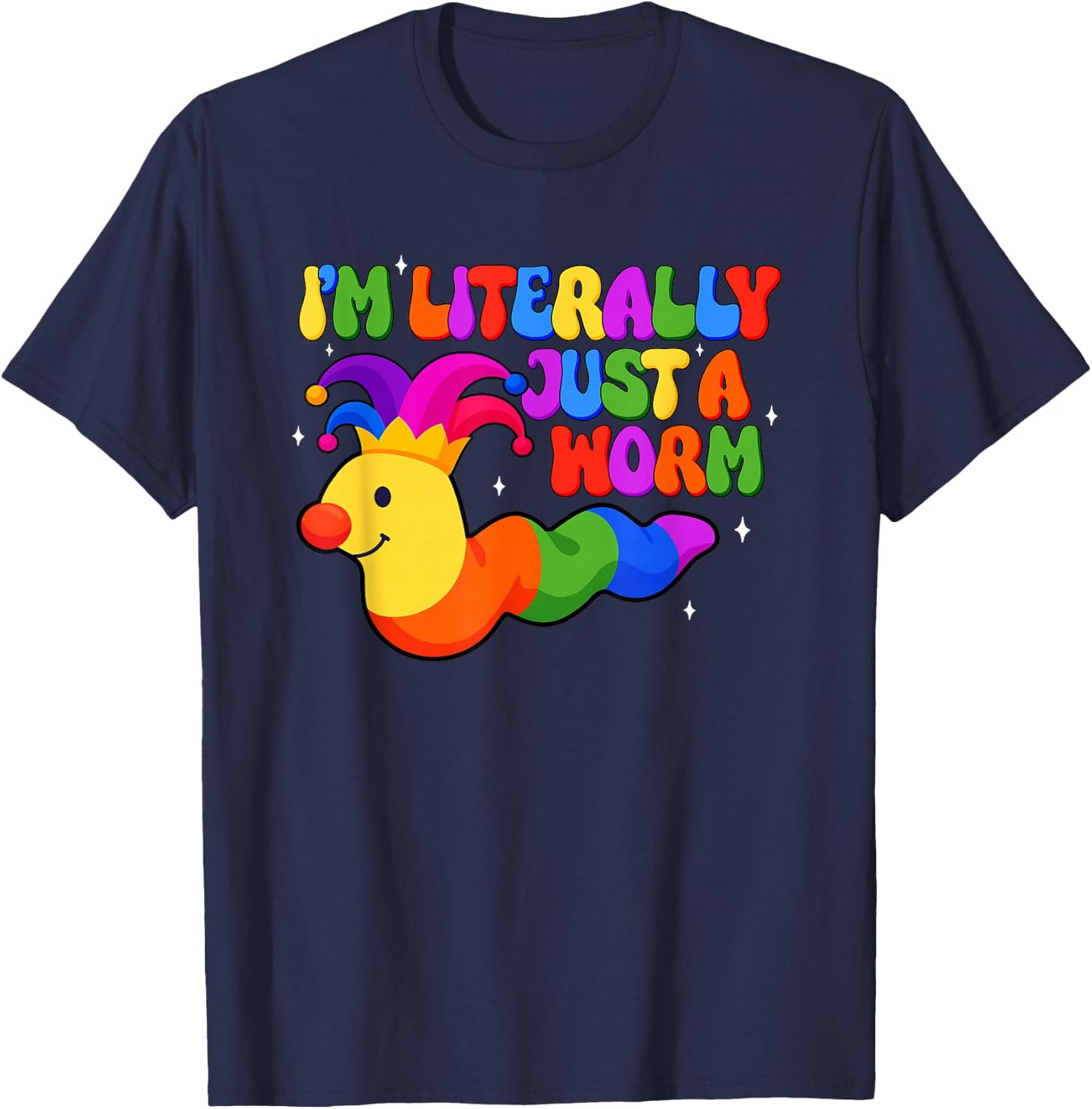 Clowncore Earthworm I'm Literally Just Worm Lover Sarcastic T-Shirt - T-Shirt | Navy