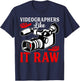 Videographer Gifts Shirt Co. -Adults Black Cotton 65% Polyester 35% Casual Humorous Modern Fun Videographers Like It Raw Funny Videography Lover Filmmaker T-Shirt - T-Shirt | Navy
