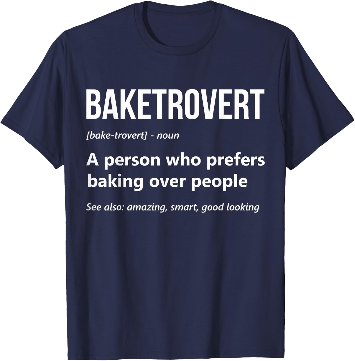 Baking Lover Funny Baketrovert Definition Cookie Baker T-Shirt - T-Shirt | Navy