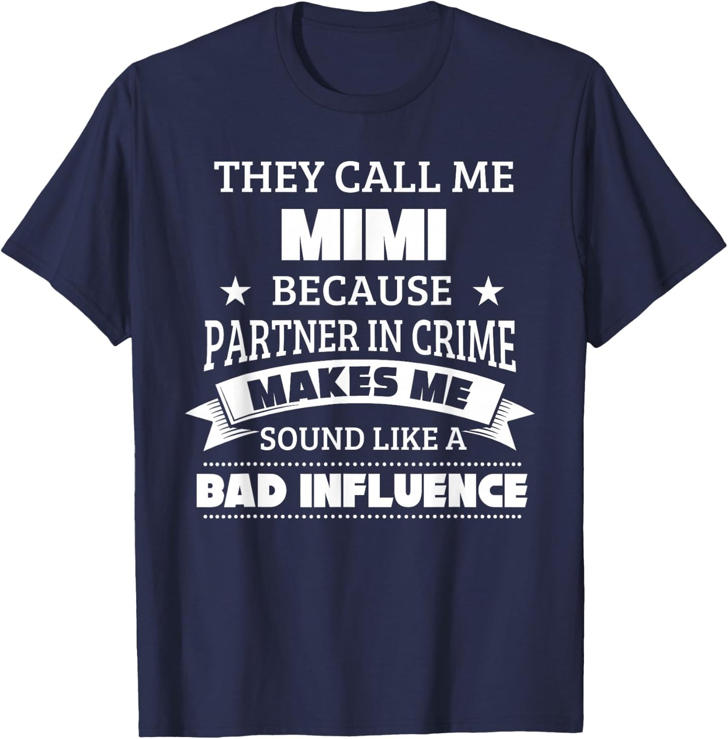 They Call Me Mimi Because Partner In Crime Funny Shirt T-Shirt - T-Shirt | Navy