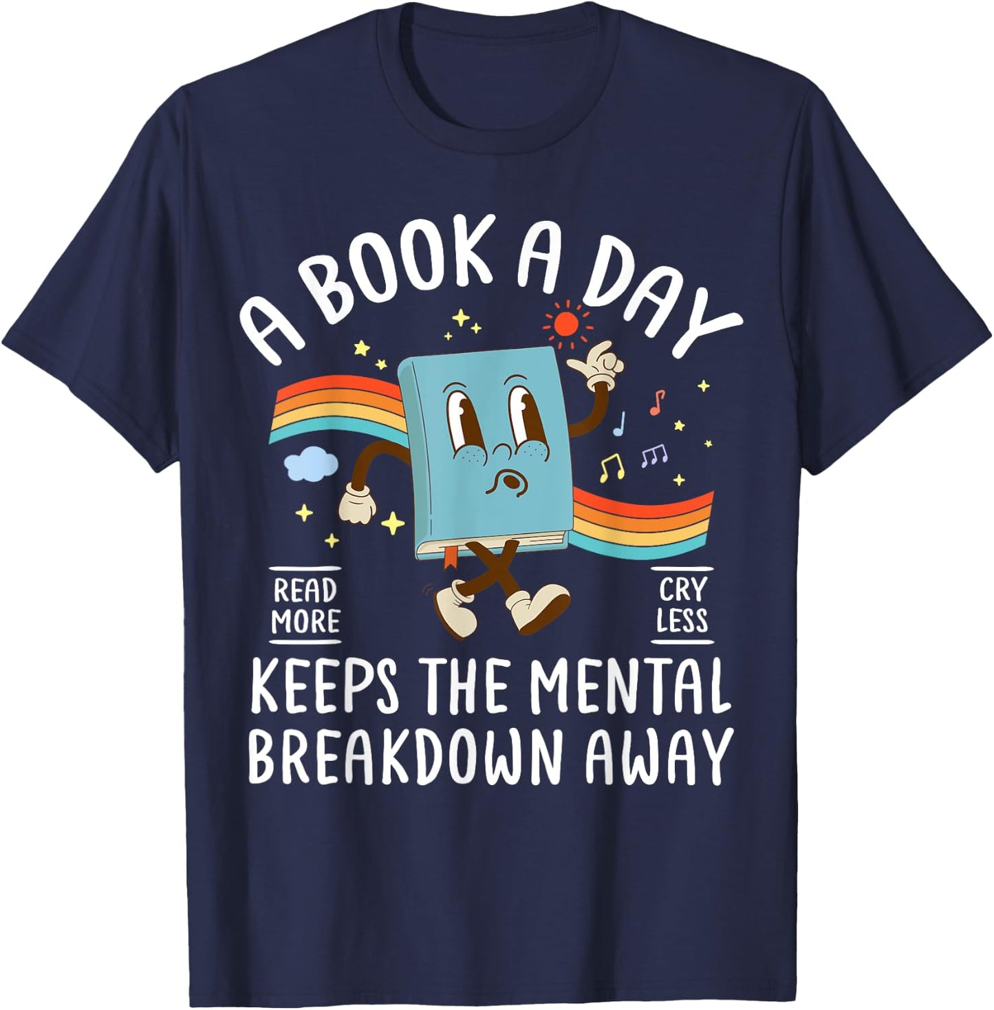 A Book A Day Keeps The Mental Breakdown Away Book Lover T-Shirt - T-Shirt | Navy