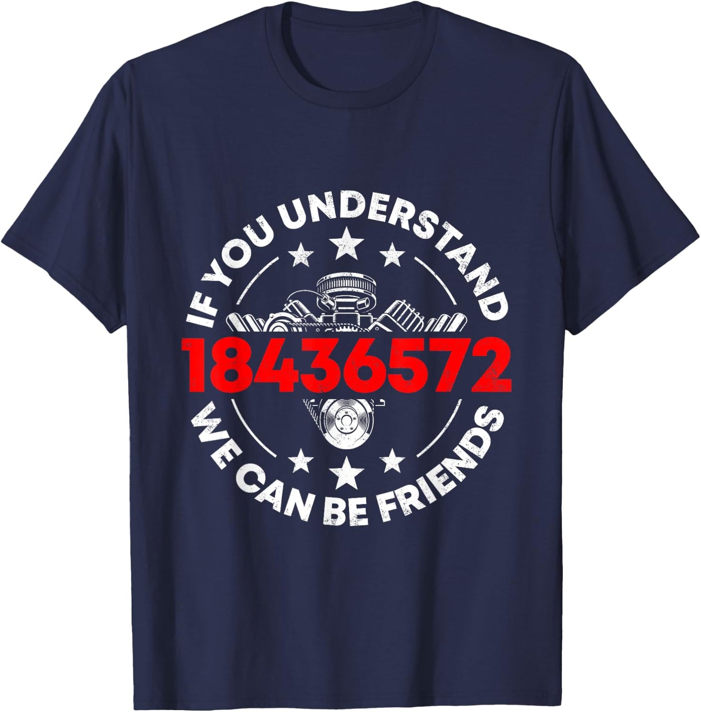 If You Understand 1843657 We Can Be Friends Mechanic Car T-Shirt - T-Shirt | Navy
