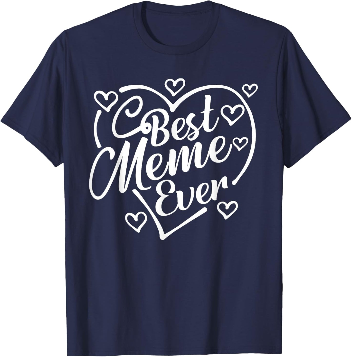 Best Meme Ever Shirt Funny Heart Shape Grandma Mother's Day T-Shirt - T-Shirt | Navy