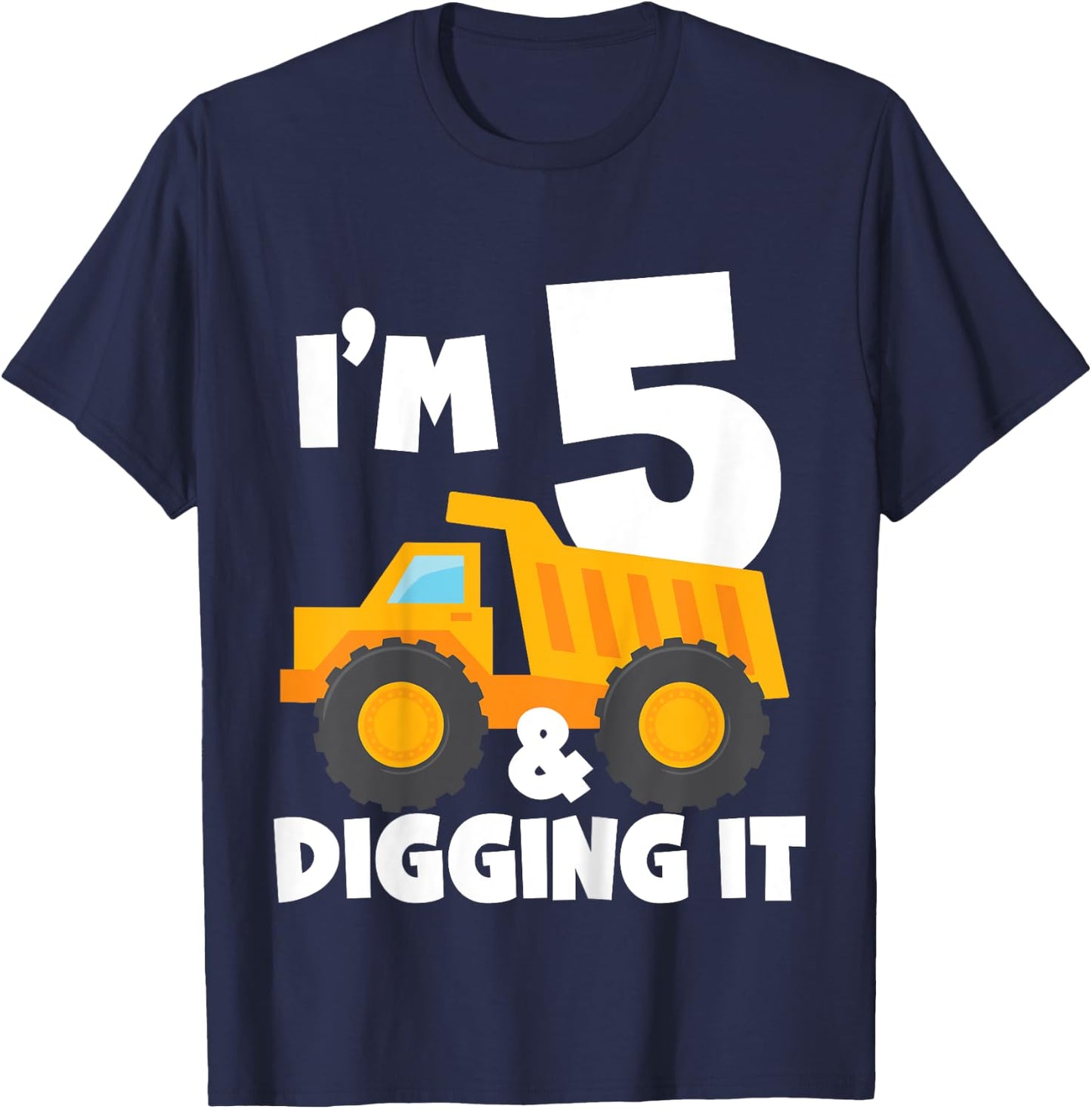 Kids I'm 5 and Digging It 5th Birthday Construction Truck Boys T-Shirt - T-Shirt | Navy