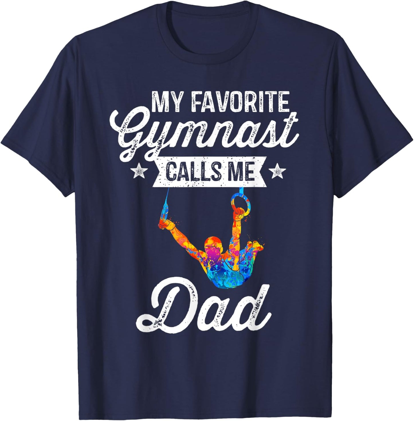 My Favorite Gymnast Calls Me Dad Gymnastics Dad Gift T-Shirt - T-Shirt | Navy