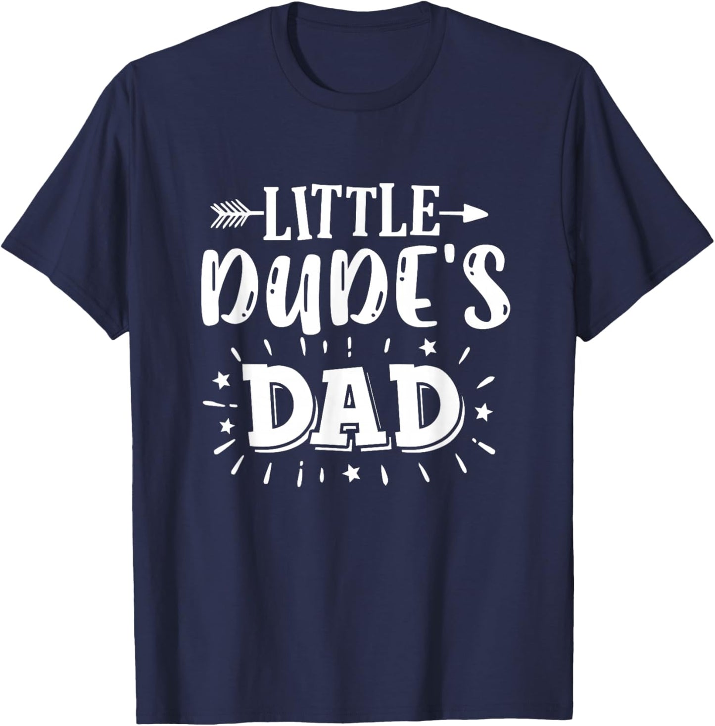 Dad's Little Dude Little Dude's Dad Dad Son Matching Outfits T-Shirt - T-Shirt | Navy