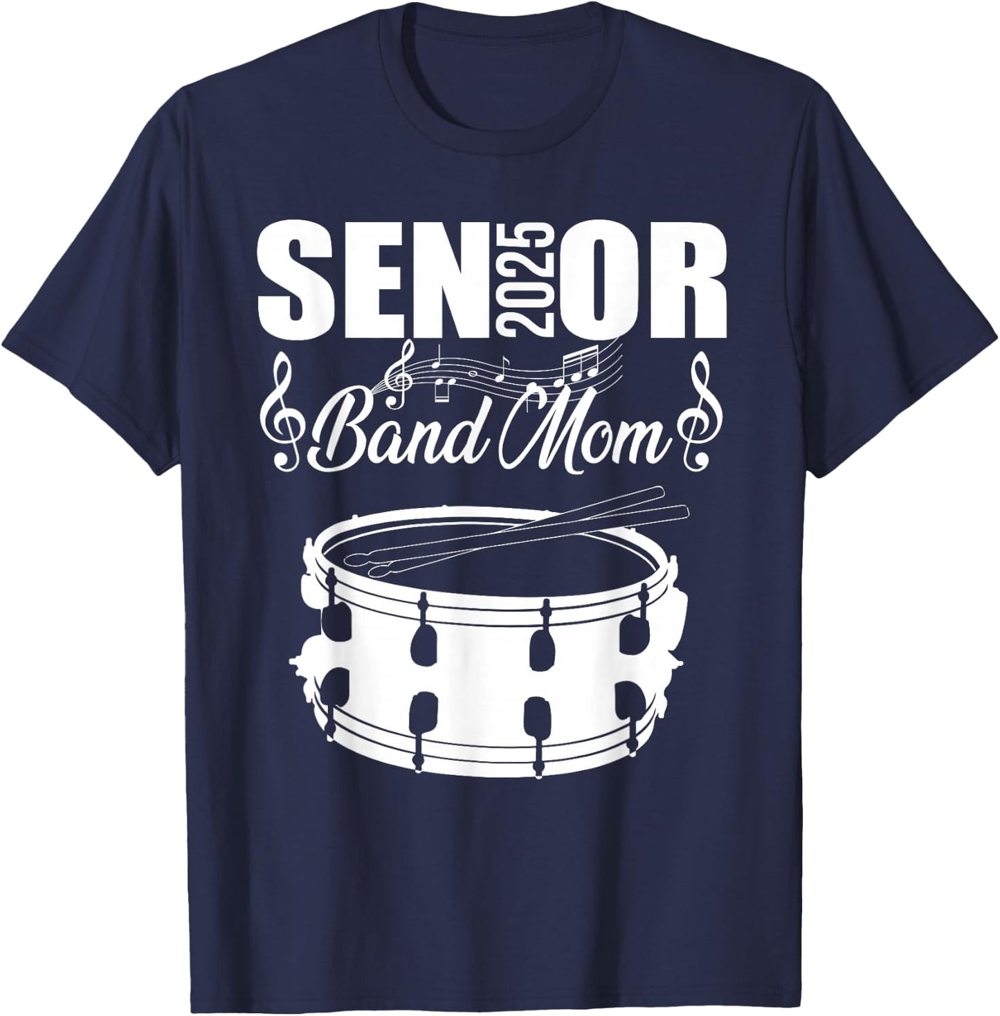 Senior Band Mom 2025 Marching Band Class of 2025 Drum T-Shirt - T-Shirt | Navy