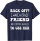 Back Off I Have A Crazy Friend Matching Bestie Match T-Shirt - T-Shirt | Navy