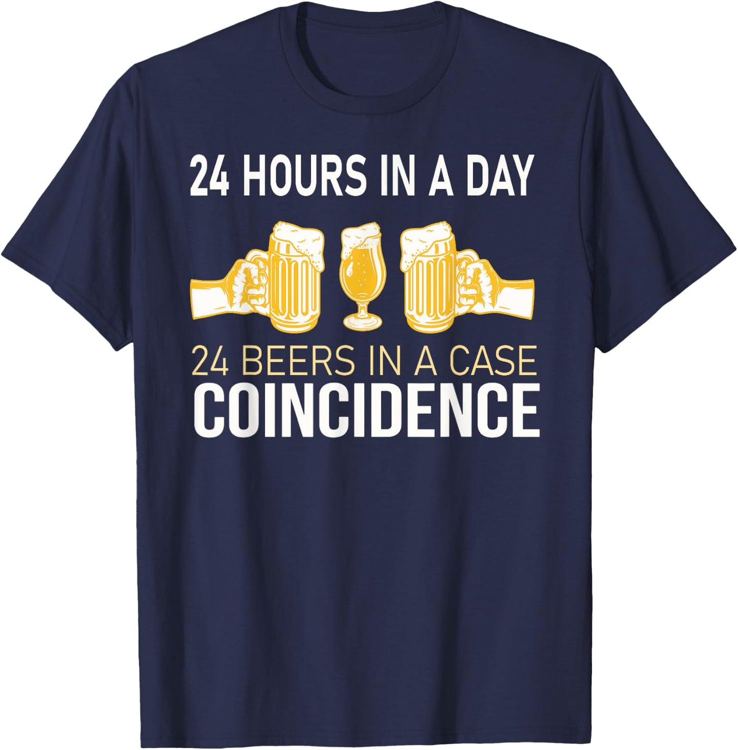 24 Hours a Day, 24 Beers in One Case - Beer Drinker T-Shirt - T-Shirt | Navy