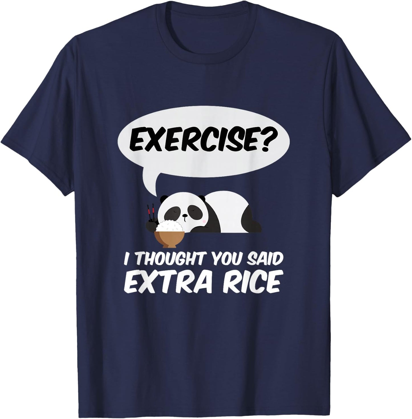 Exercise? I Thought You Said Extra Rice Panda Gift T-Shirt - T-Shirt | Navy