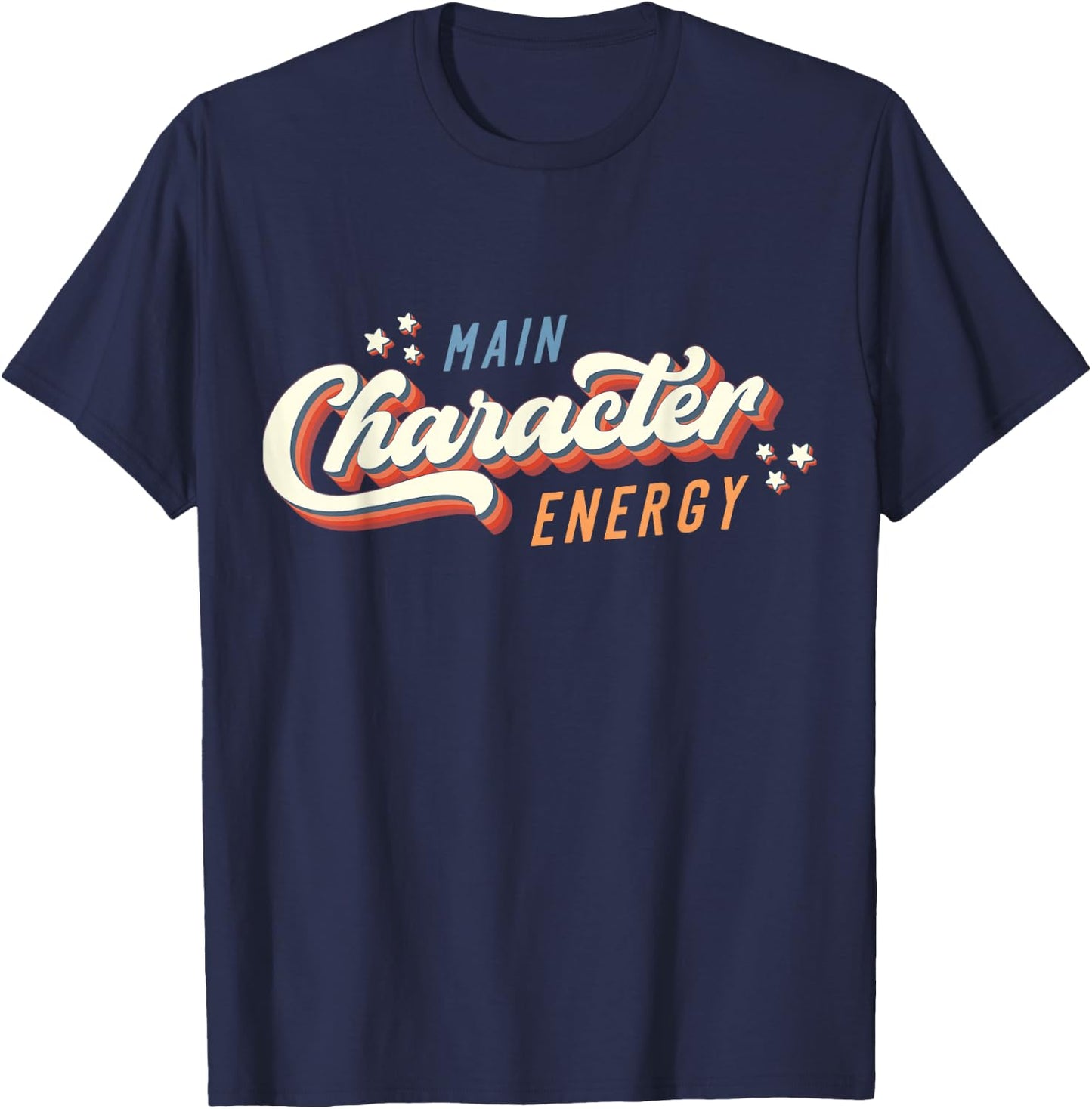 Main Character Energy - Self Care Self Love Funny Positivity T-Shirt - T-Shirt | Navy