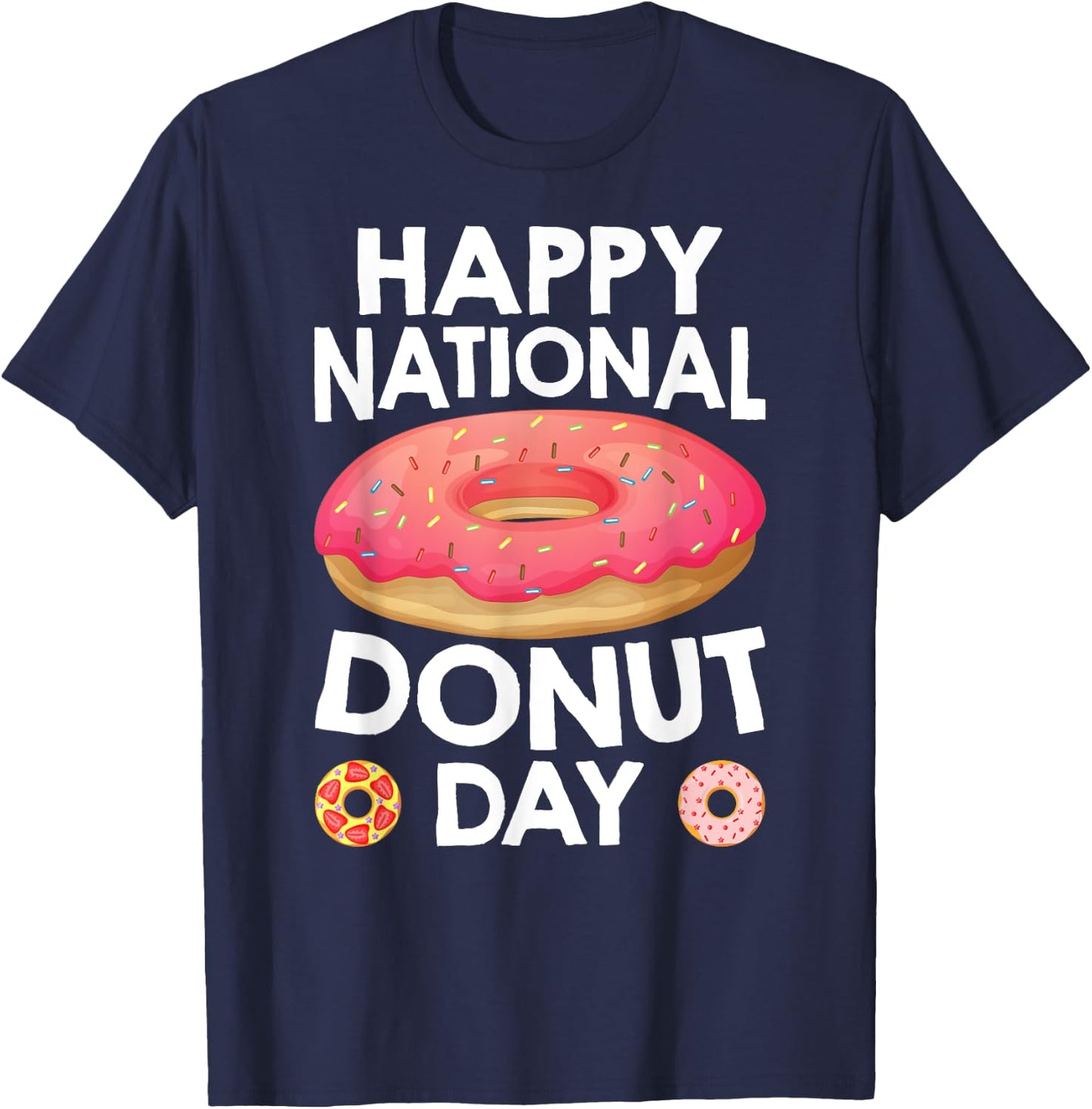 Happy National Donuts Day Baking Pastry Hole Chef Baker T-Shirt - T-Shirt | Navy