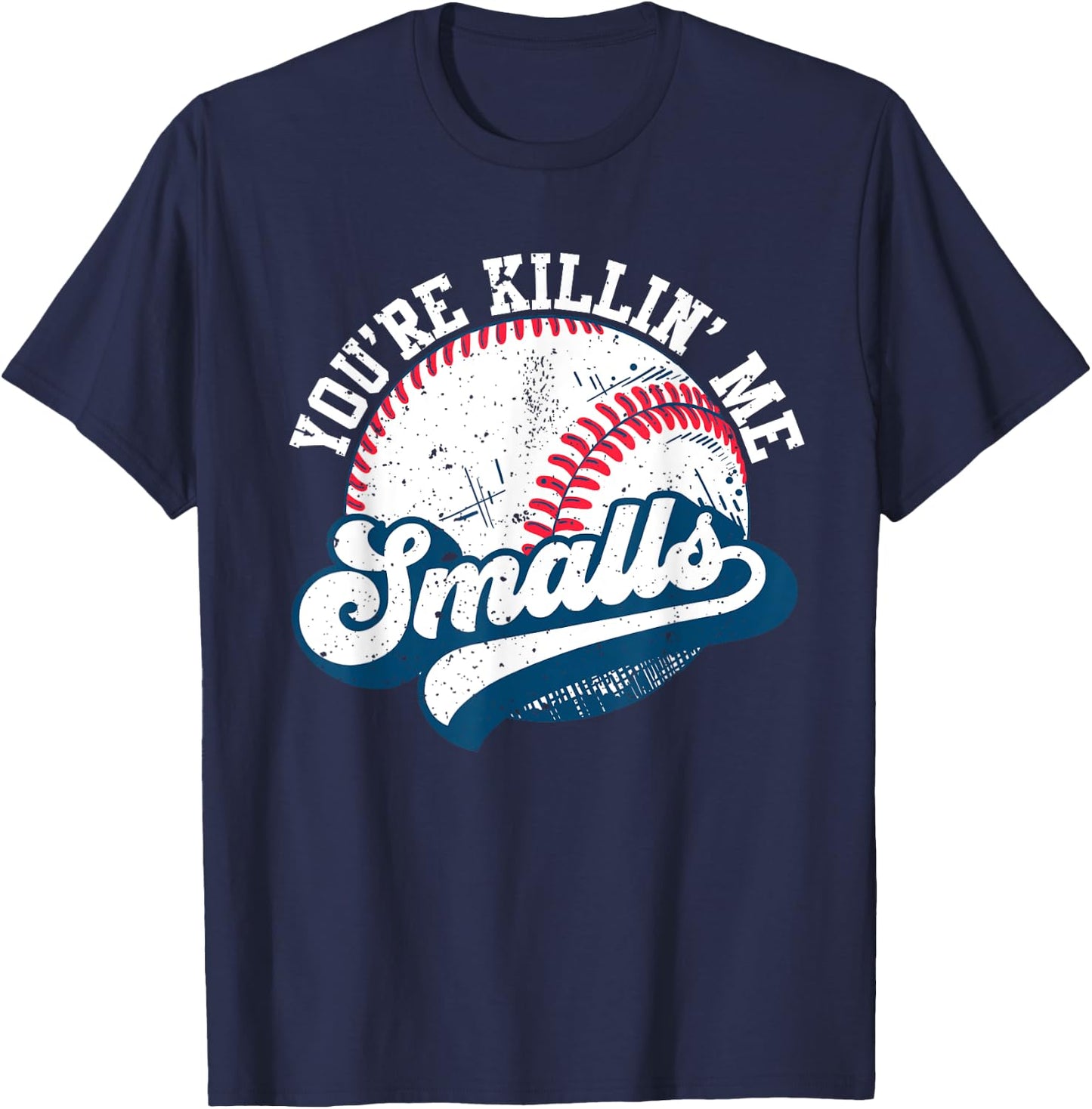 Funny Toddler Softball shirt You're Killin Me Smalls T-Shirt - T-Shirt | Navy
