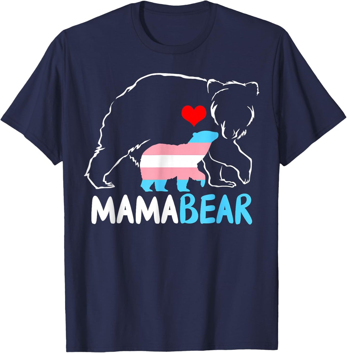 Trans Mama Bear Proud Mom Rainbow Transgender Mother's Day T-Shirt - T-Shirt | Navy