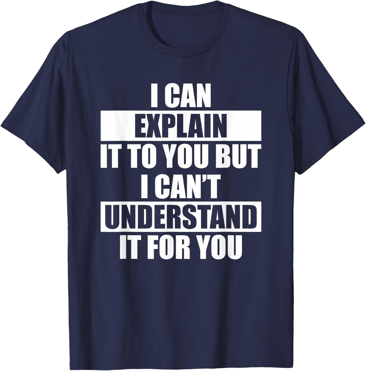 Funny Engineer - Can't Understand It For You T-Shirt - T-Shirt | Navy