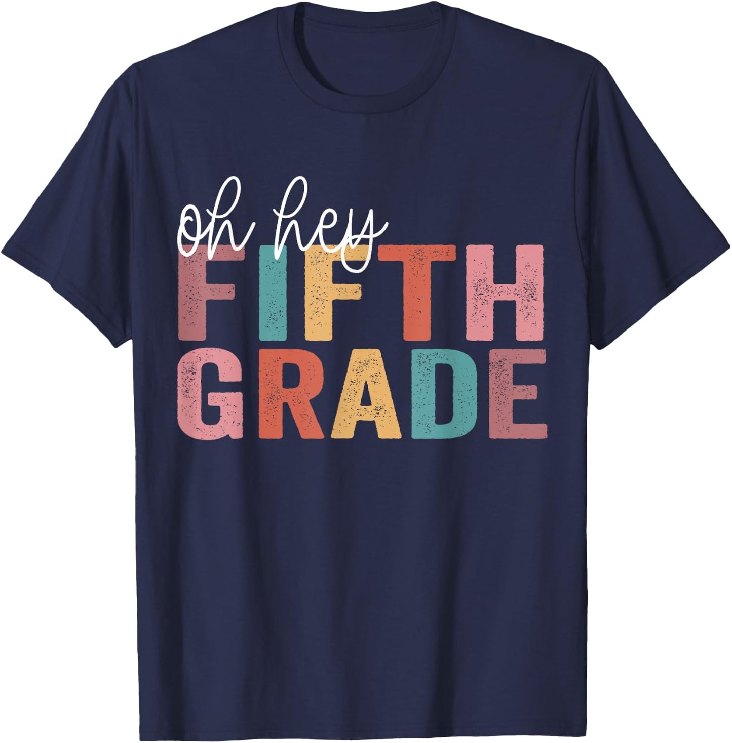 Oh Hey Fifth Grade Back To School Students Teacher 5th grade T-Shirt - T-Shirt | Navy
