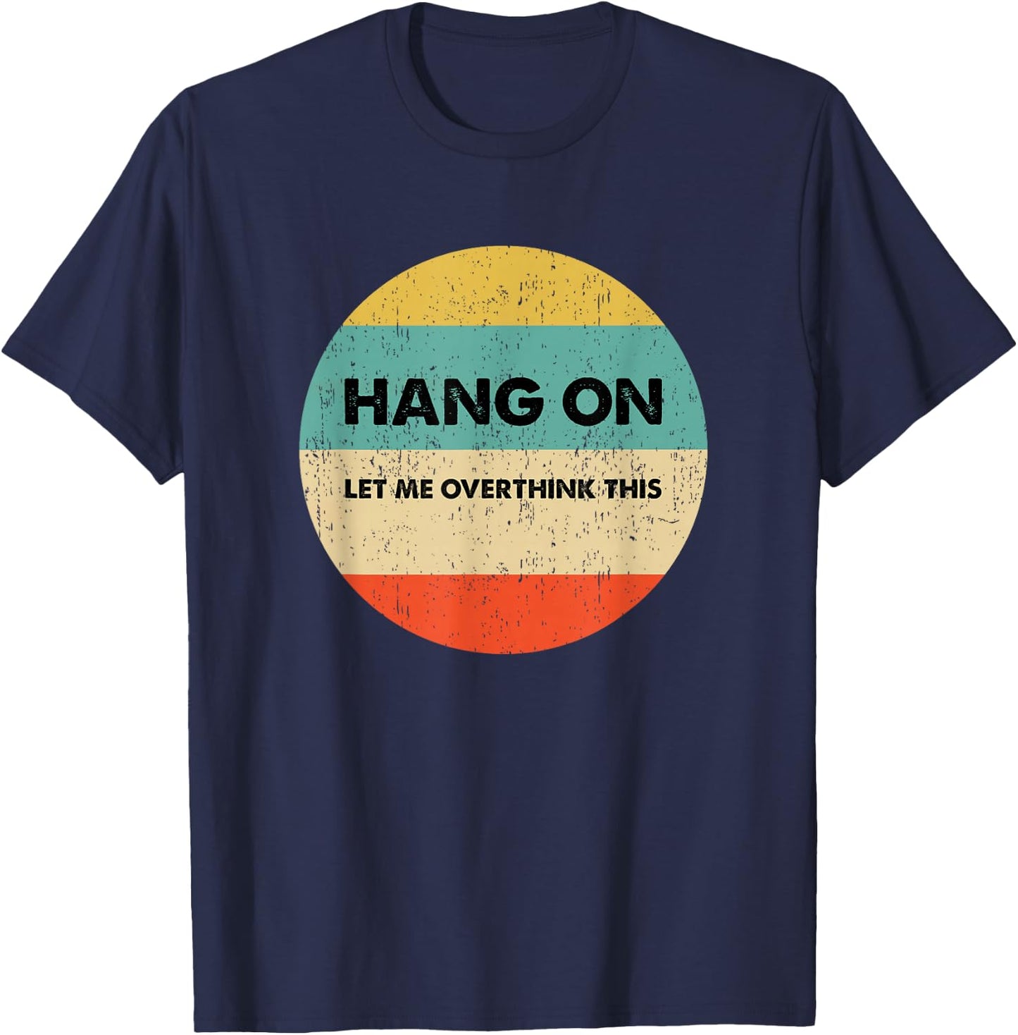 Hang On Let Me Overthink This or Women - -Adults - Black - Small - Short Sleeve T-Shirt - T-Shirt | Navy