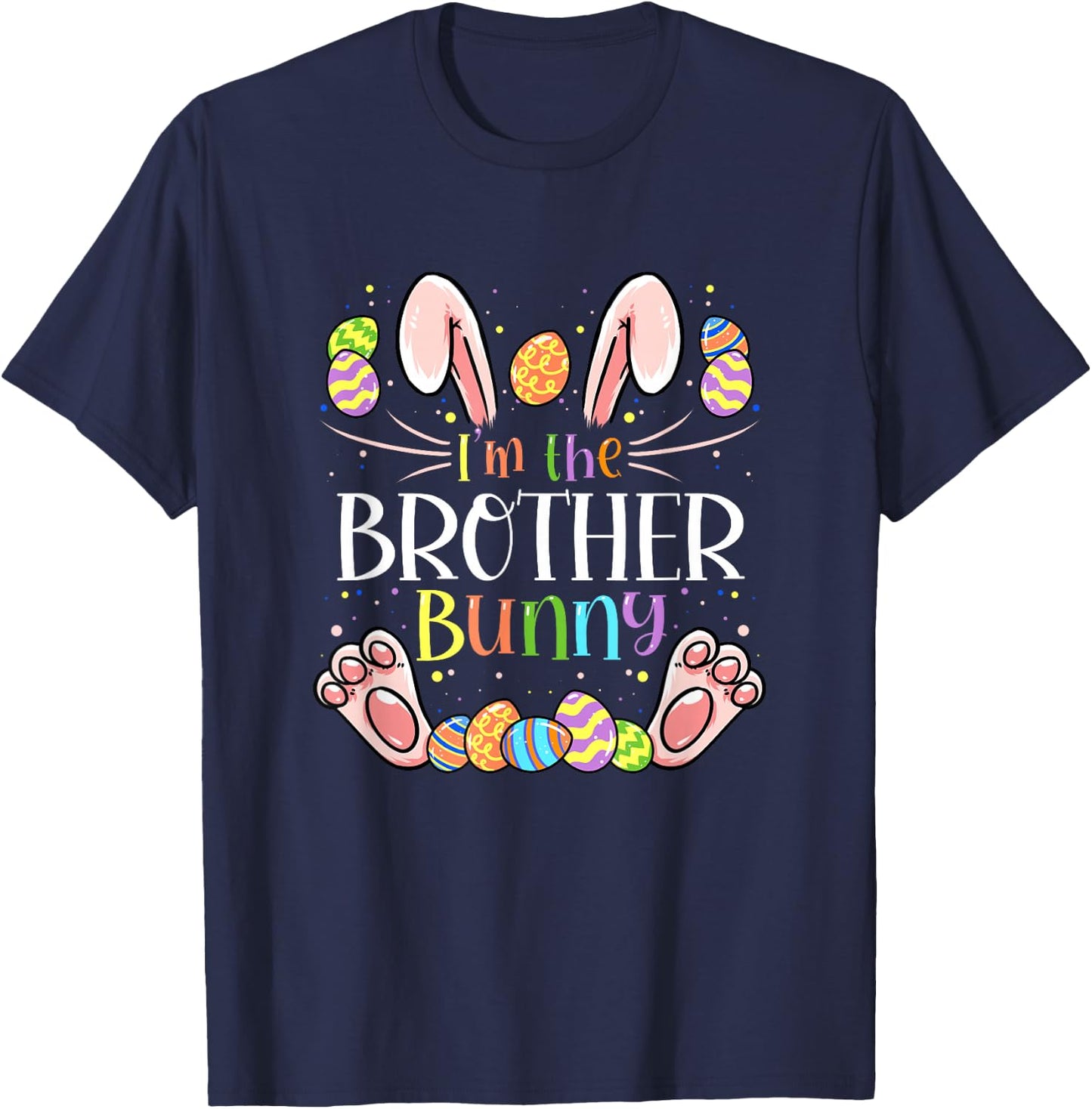 I'm The Brother Bunny Matching Family Easter Party T-Shirt - T-Shirt | Navy