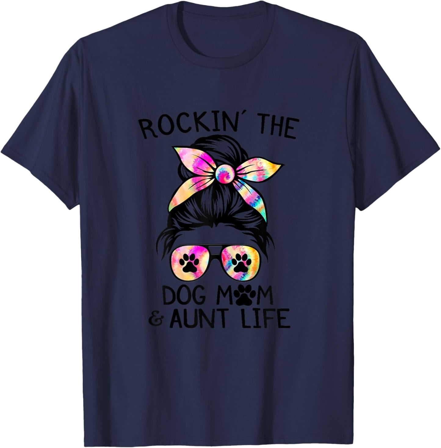 1Zb Tie Dye Messy Bun Dog Mom Aunt Life Dog Auntie T-Shirt - T-Shirt | Navy