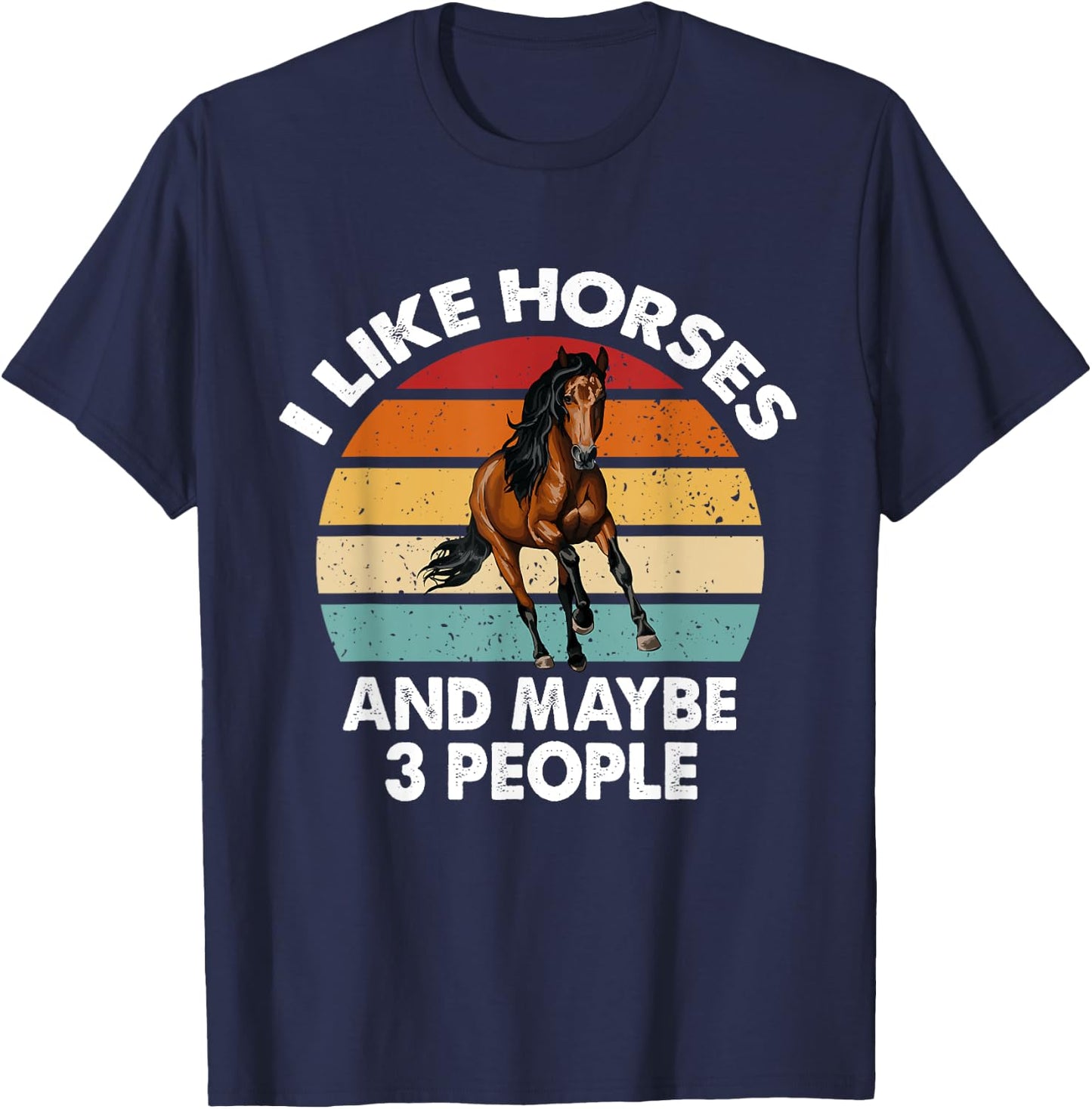 I like Horses and maybe 3 people Horse Lover Women Funny T-Shirt - T-Shirt | Navy
