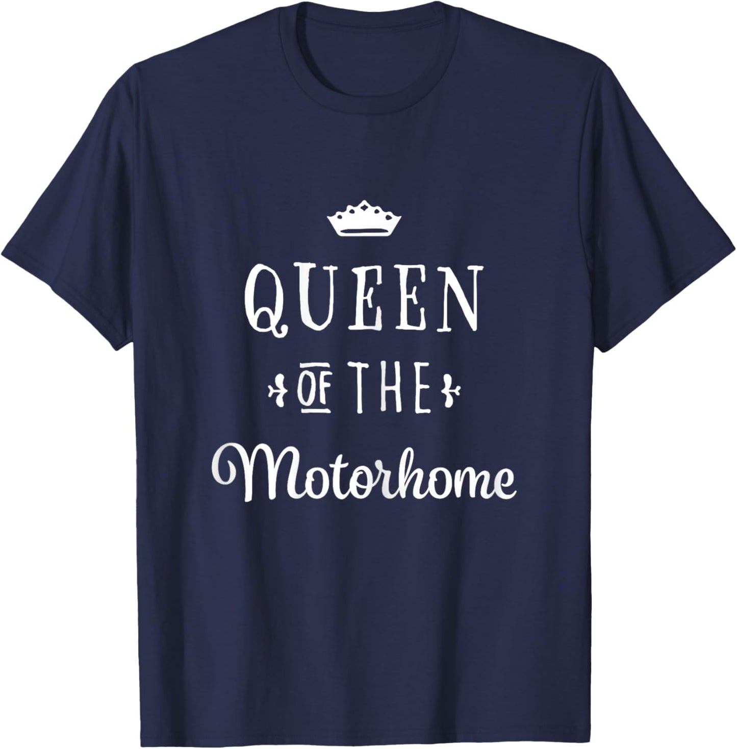 Queen of the Motorhome Gift Wife T-Shirt - T-Shirt | Navy