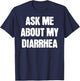 Funny Embarrassing Bachelor Party Ask Me About My Diarrhea T-Shirt - T-Shirt | Navy