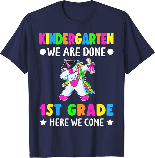 Kindergarten we are done first grade here we come T-Shirt - T-Shirt | Navy