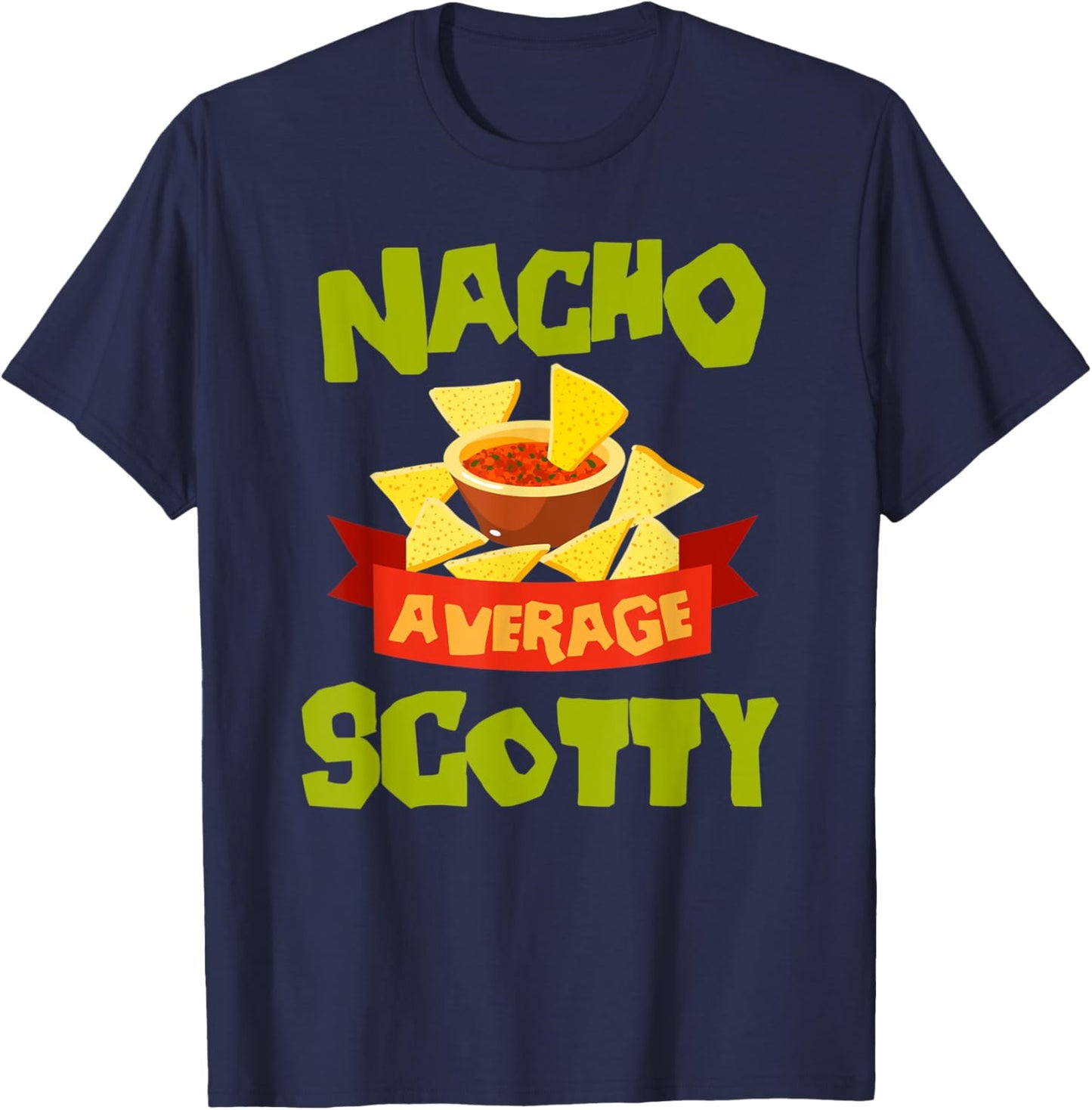 NACHO AVERAGE SCOTTY Funny Birthday Personalized Name Gift T-Shirt - T-Shirt | Navy