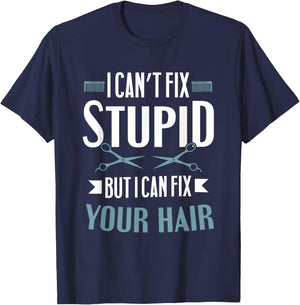 Barber Gifts - I Can't Fix Stupid But I Can Fix Your Hair T-Shirt - T-Shirt | Navy