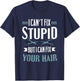 Barber Gifts - I Can't Fix Stupid But I Can Fix Your Hair T-Shirt - T-Shirt | Navy