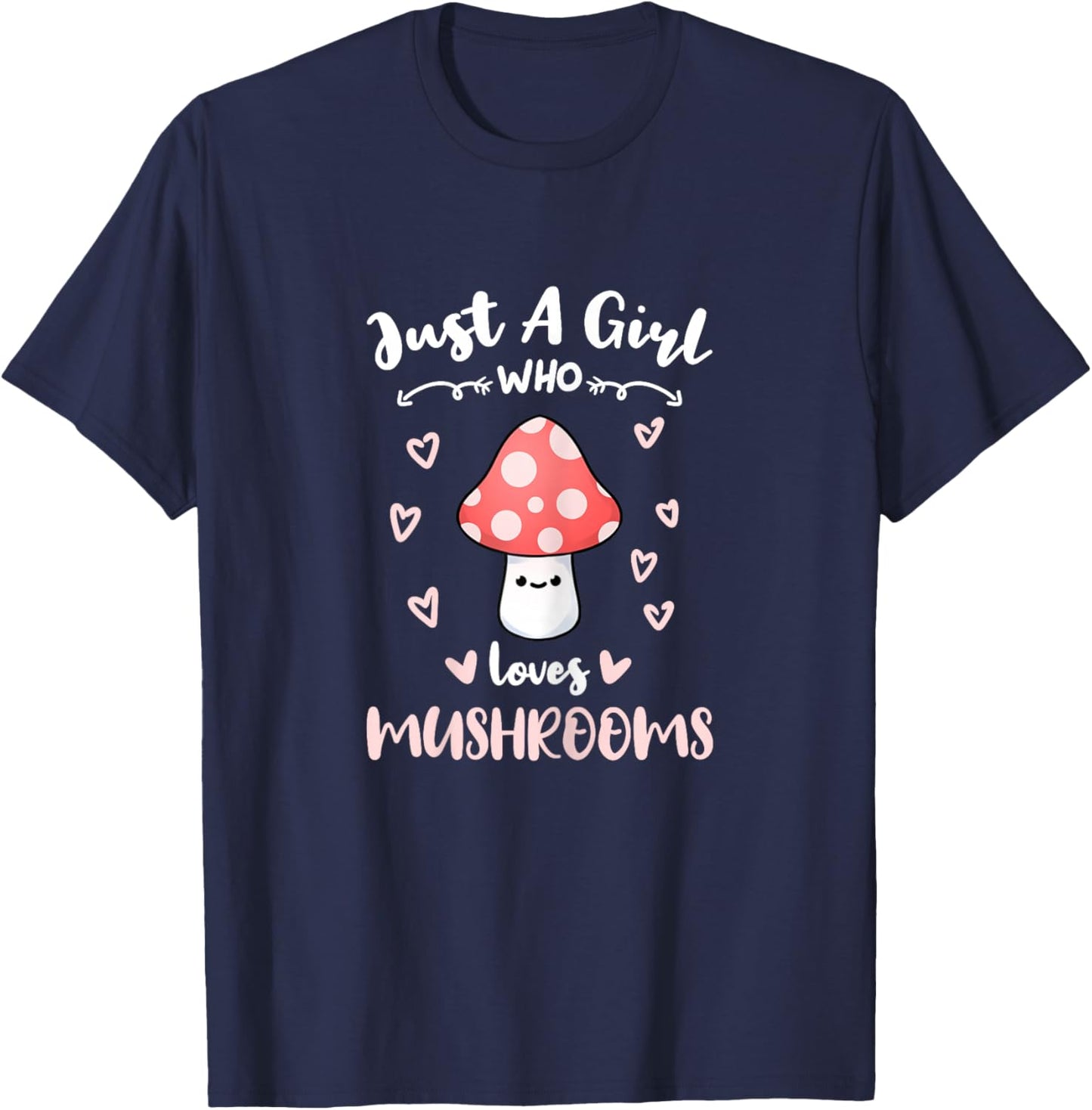 Just A Girl Who Loves Mushrooms T-Shirt - T-Shirt | Navy