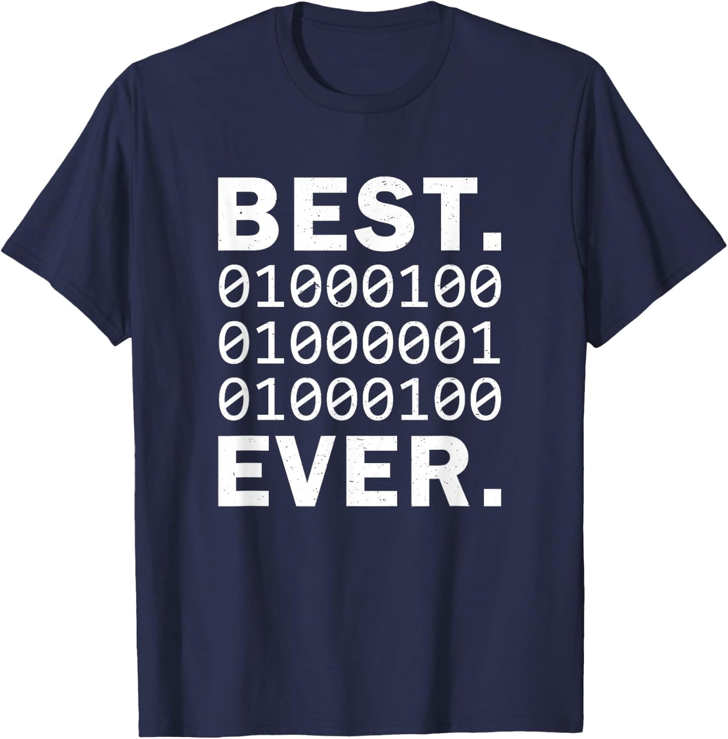 Best Dad Ever in binary code. Funny Father's Papa coder T-Shirt - T-Shirt | Navy
