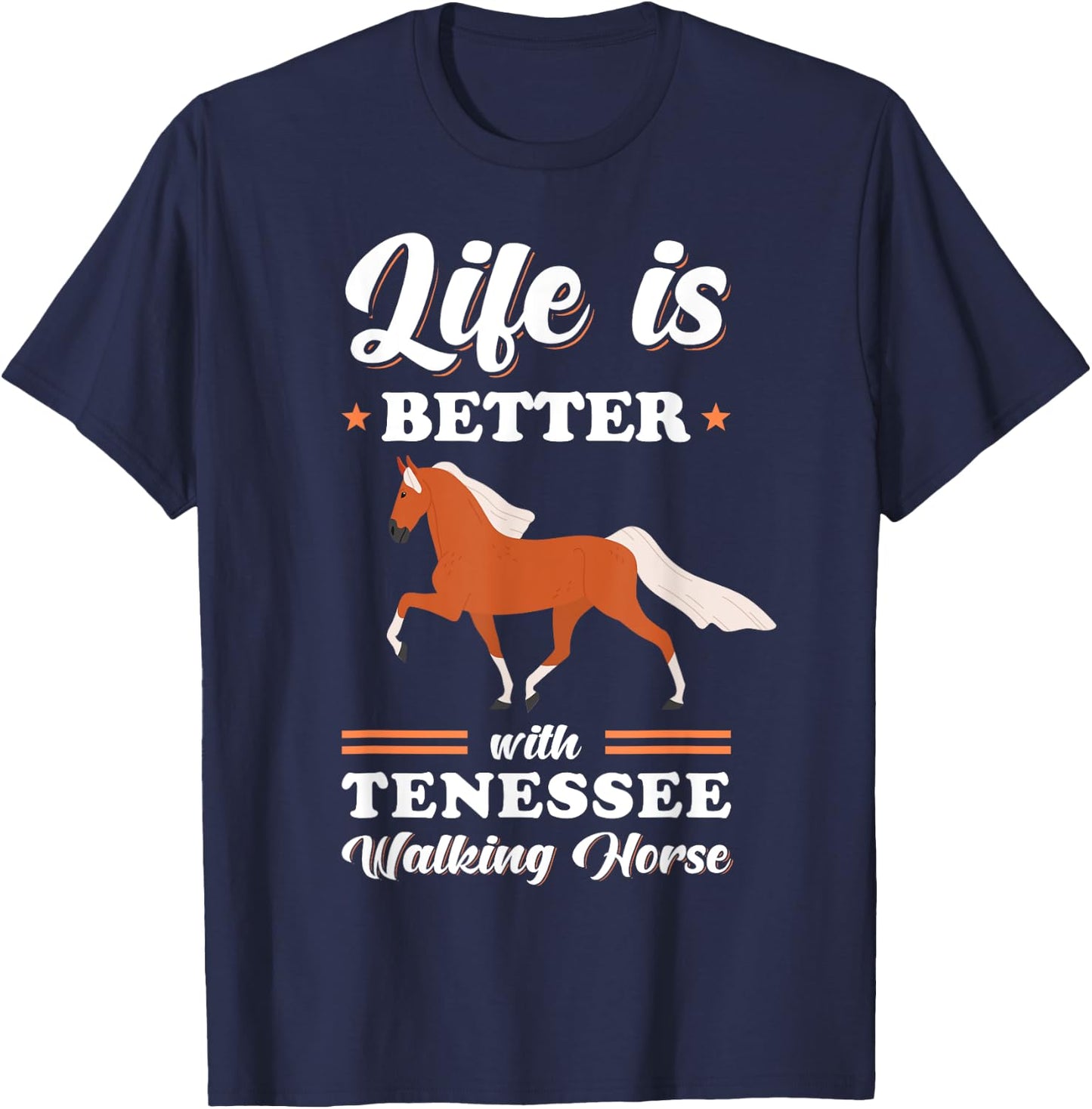 Life is better with Tennessee Walking Horse T-Shirt - T-Shirt | Navy