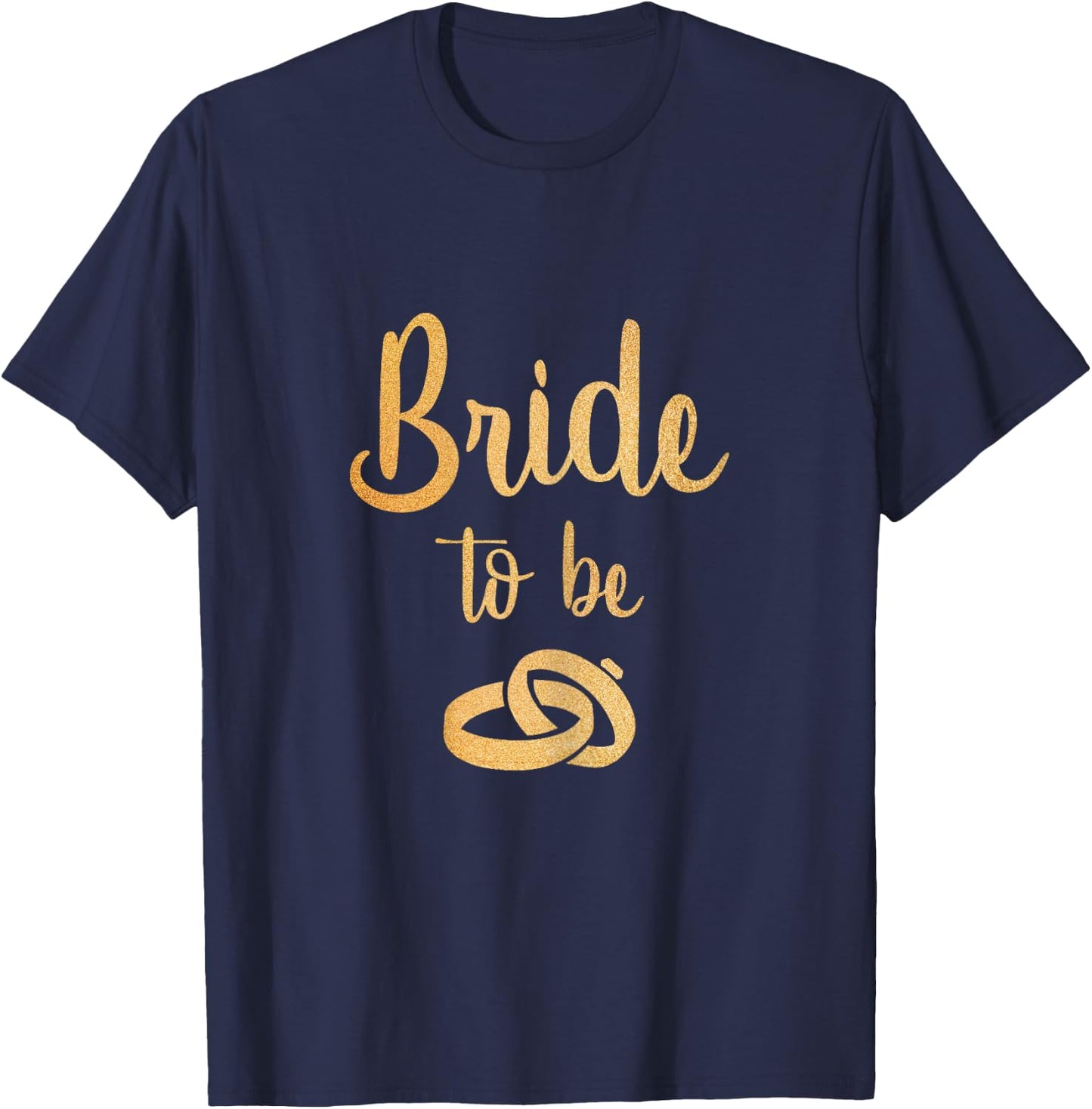 Bride to be Women's T Shirt Golden Style Wedding Rings T-Shirt - T-Shirt | Navy