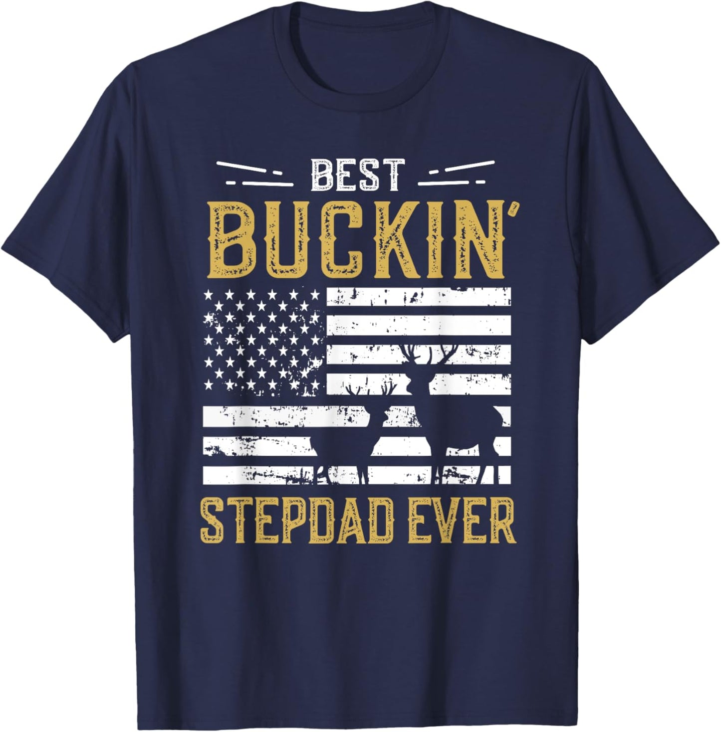 Best Buckin Stepdad Ever Funny Gift Deer Hunter Cool Hunting T-Shirt - T-Shirt | Navy